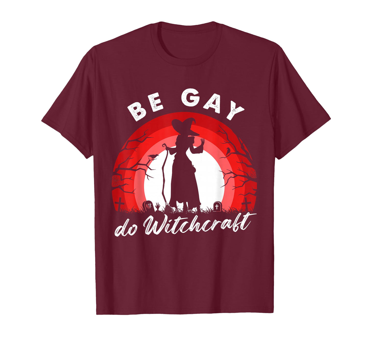 Be Gay Do Witchcraft Design T-Shirt