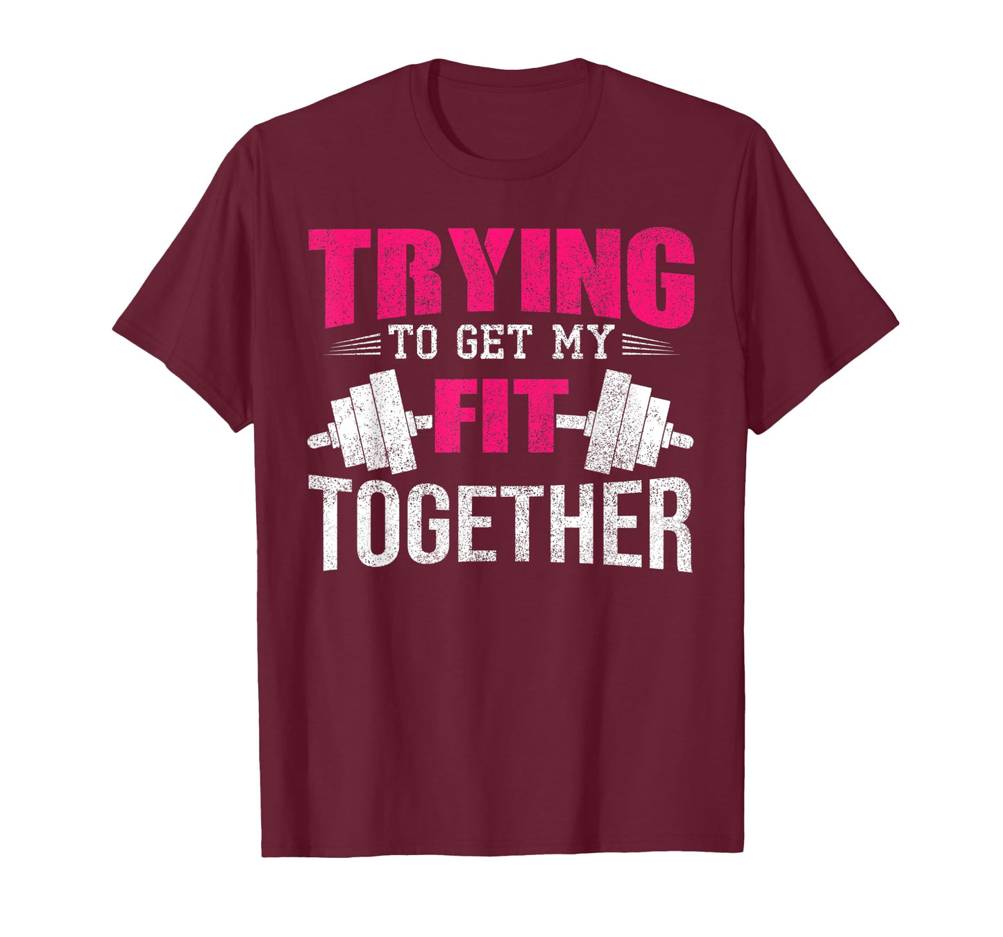 Trying To Get My Fit Together Strong Women Weightlifting T-Shirt