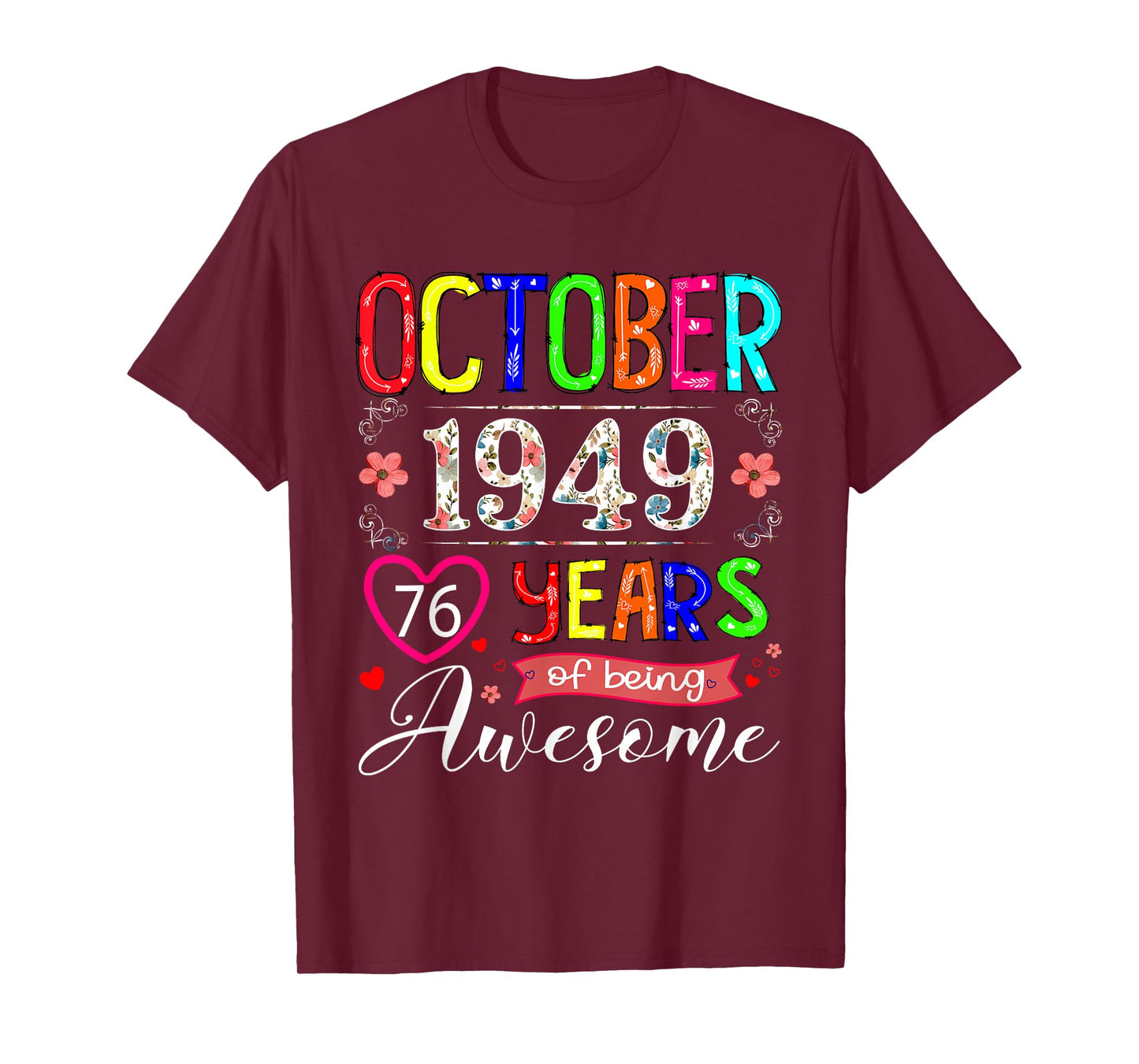 76 Year Old October 1949 Floral 76th Birthday Girl Women T-Shirt