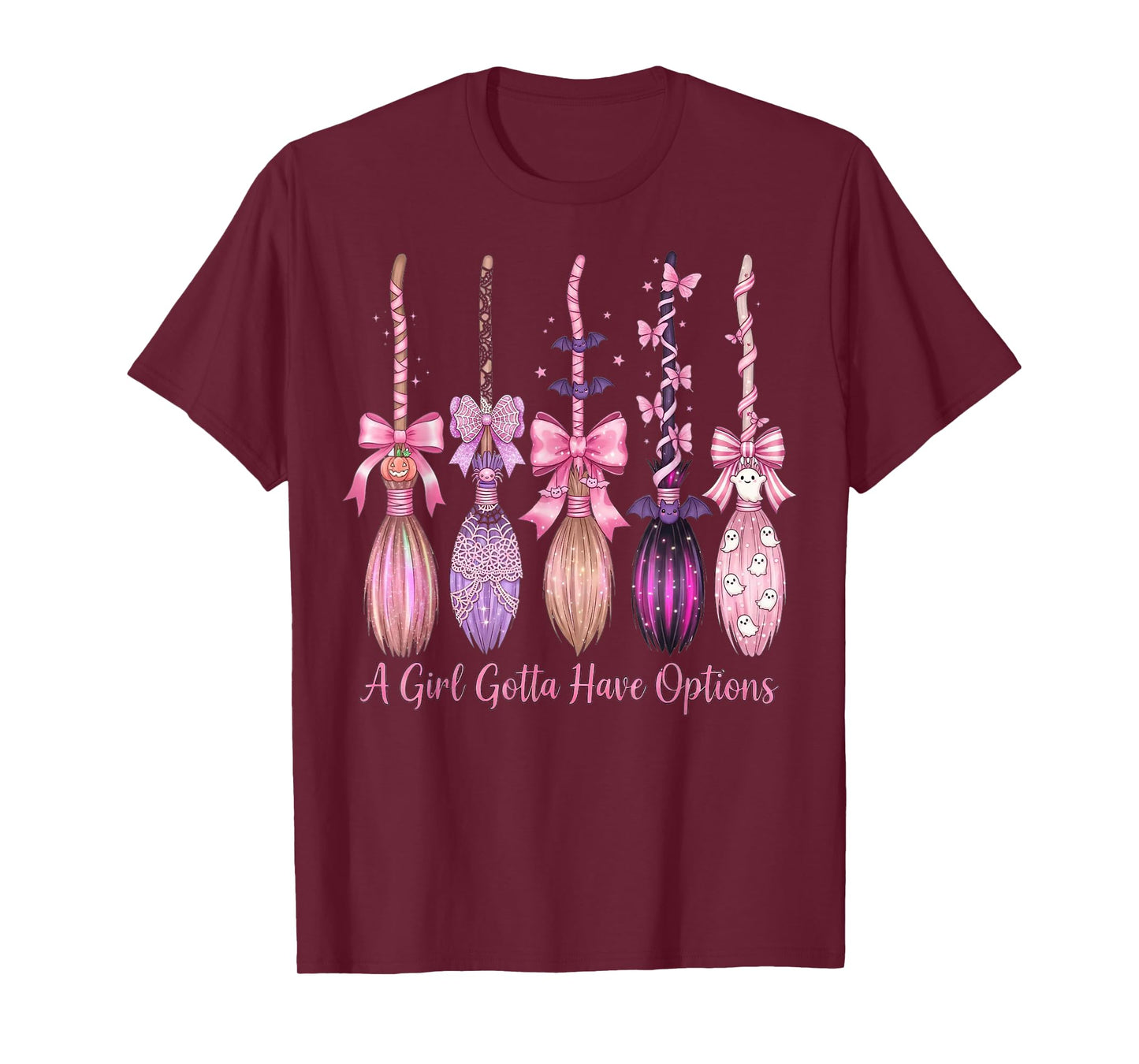 A Girl Gotta Have Options Witch Brooms Pink Coquette Girly T-Shirt