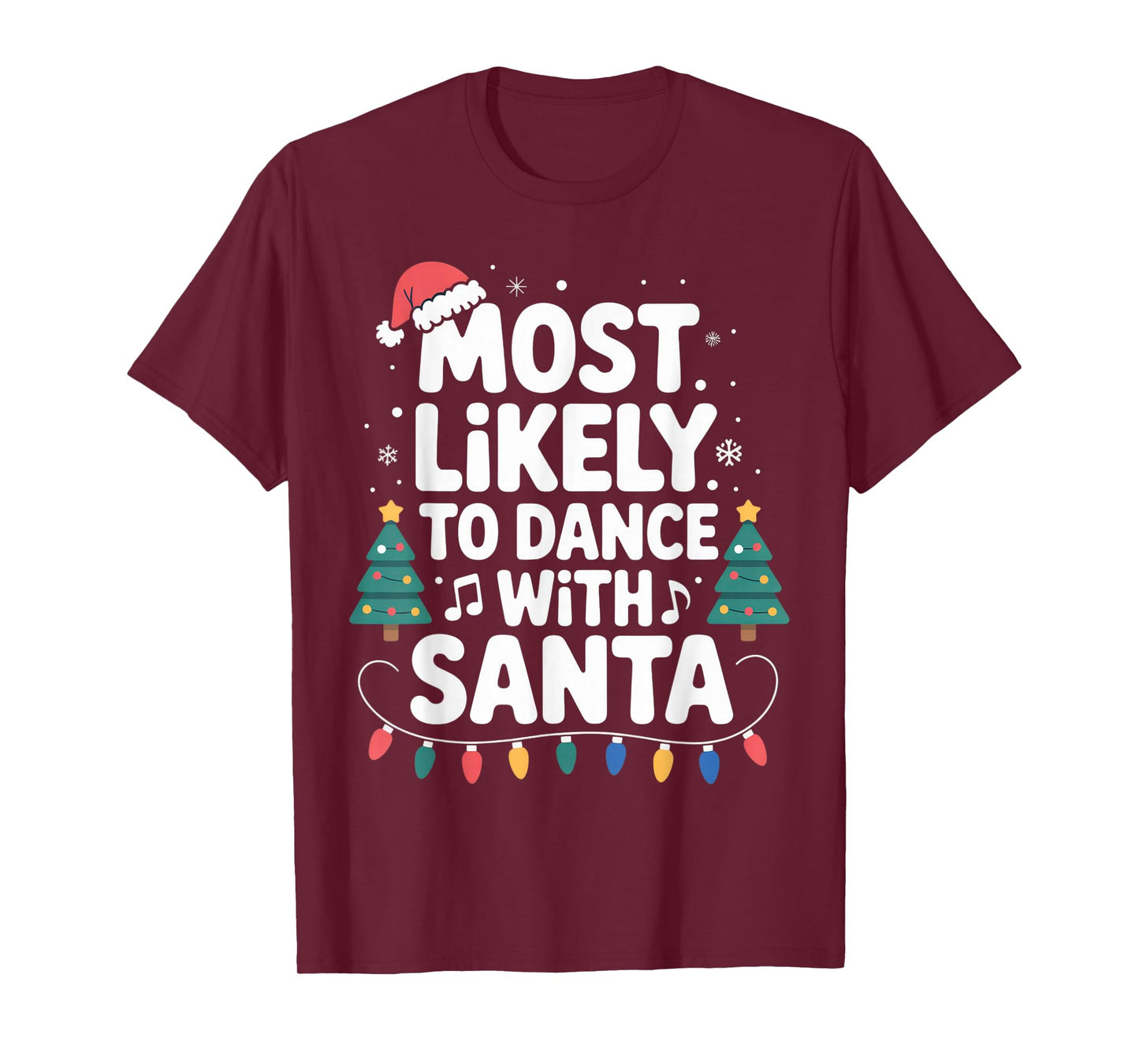 Most Likely to Dance with Santa Christmas Fun Party T-Shirt
