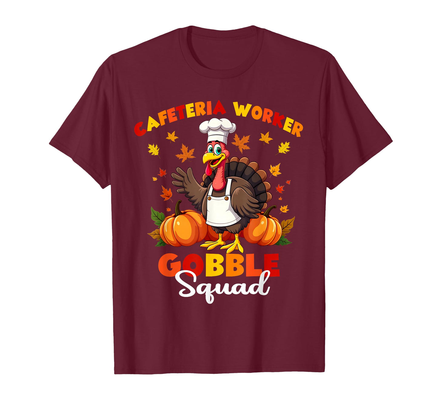 Thanksgiving Cafeteria Worker Gobble Squad Turkey T-Shirt