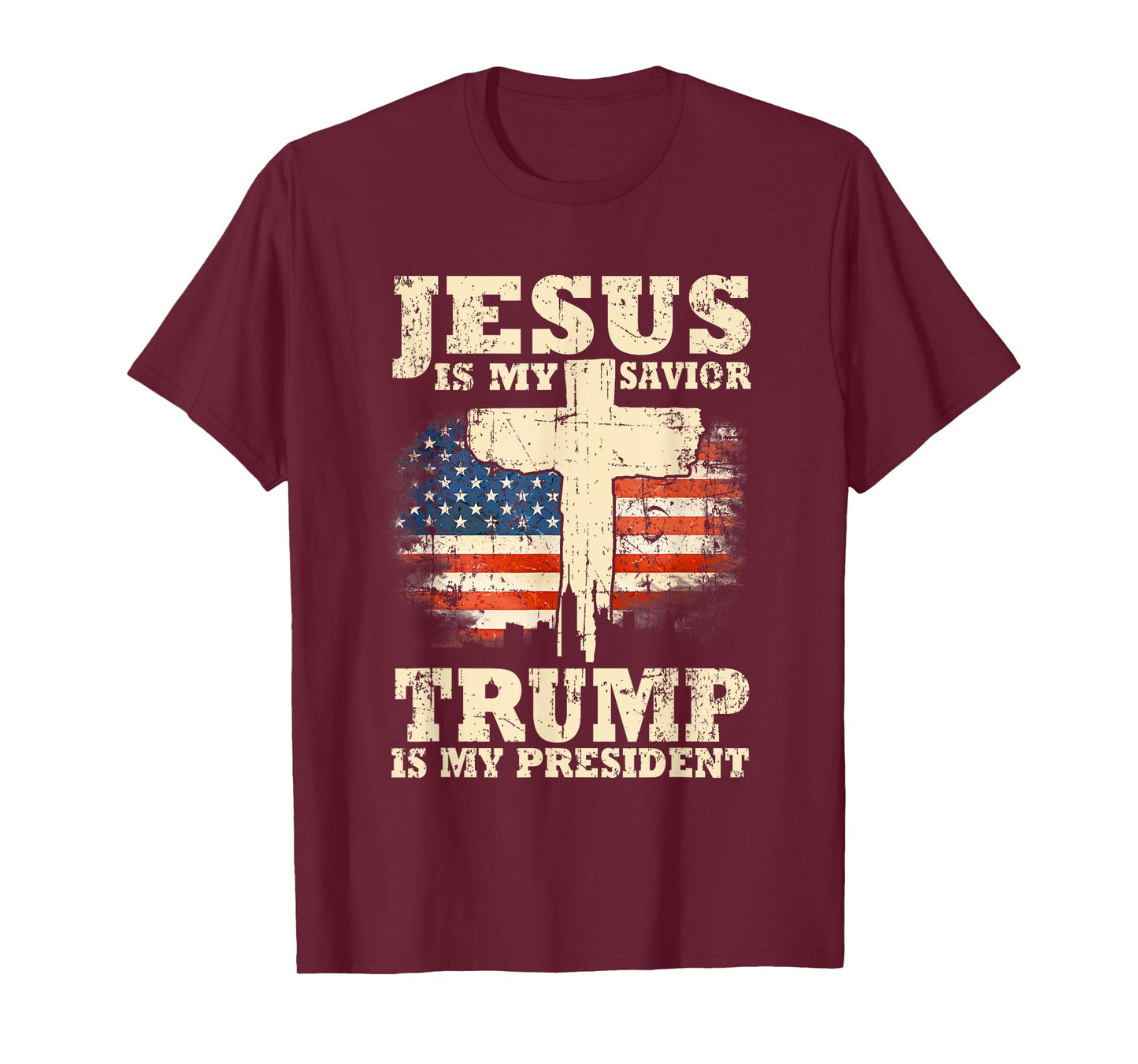 Jesus Is My Savior Trump Is My President Trump Supporter T-Shirt