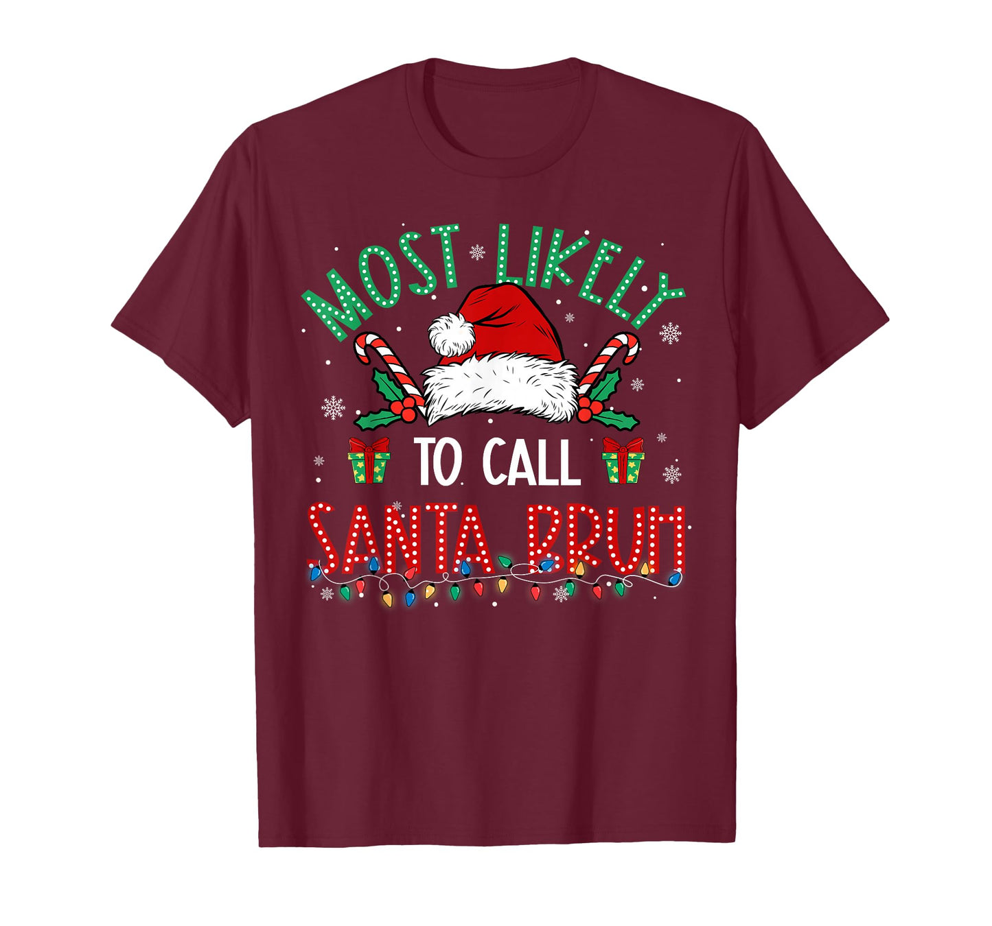 Most Likely to Call Santa Bruh Family Matching Xmas T-Shirt