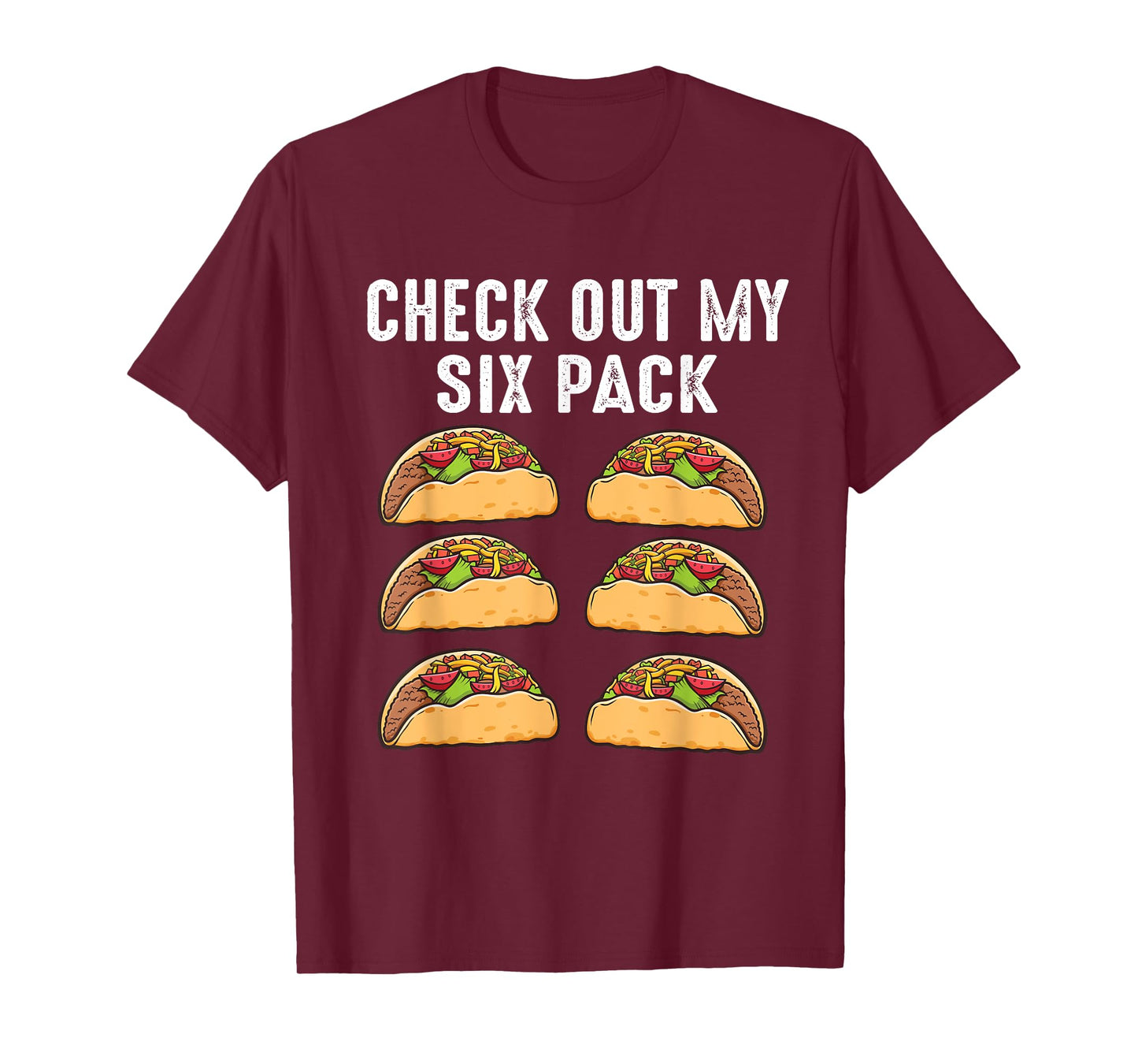 Check Out My Six Pack 6-Pack Tacos - Funny T-Shirt