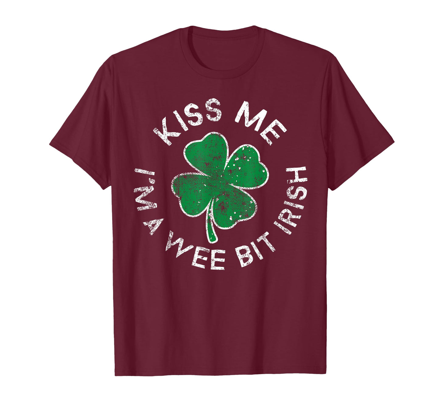 Kiss Me I'm A Wee Bit Irish Lucky Clover St. Patrick's Day T-Shirt