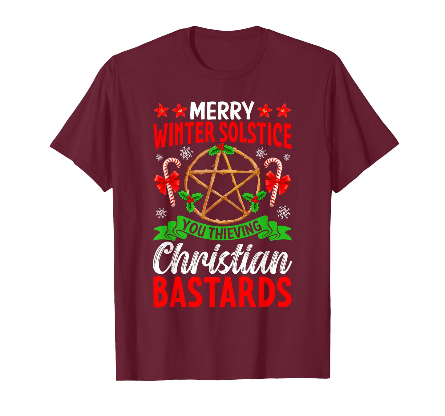 Merry Winter Solstice You Thieving Christian Bastards Xmas T-Shirt