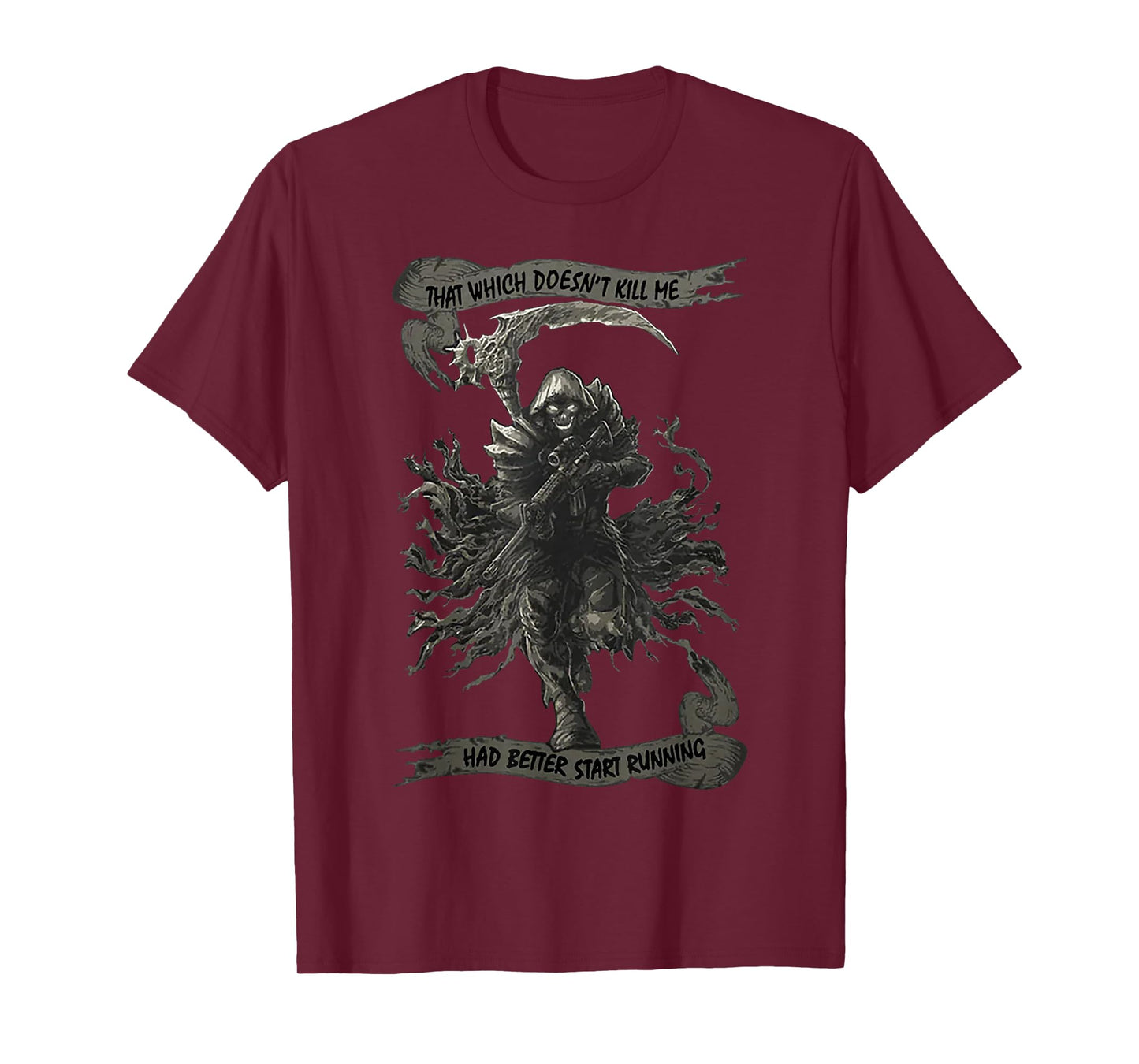 That Which Doesn't Kill Me Had Better Start Running T-Shirt