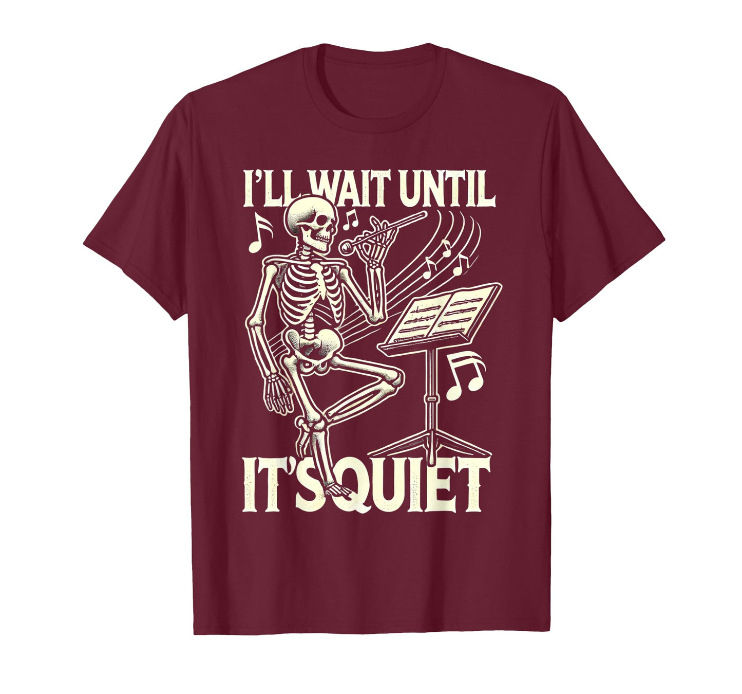 Funny Skeleton Music Teacher I'll Wait Until It's Quiet T-Shirt