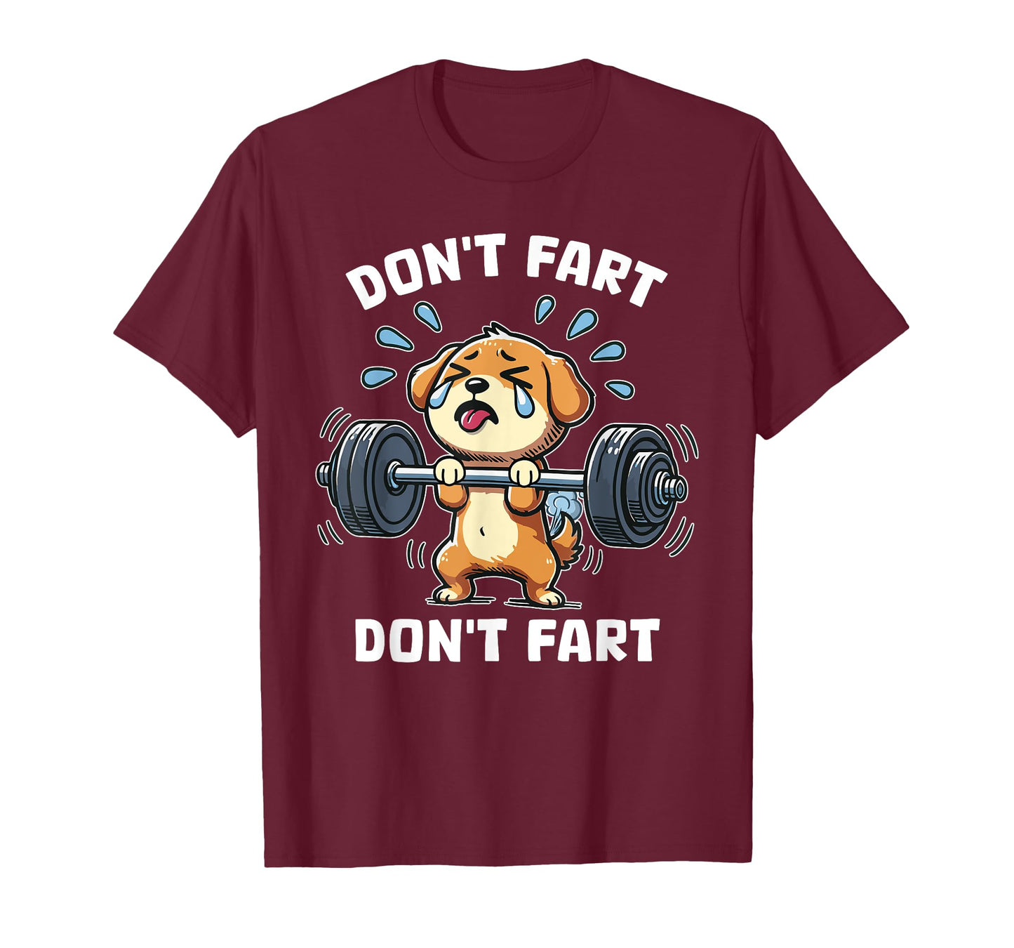 Don't Fart Cute Dog Funny Humorous Weight Lifting Squat T-Shirt