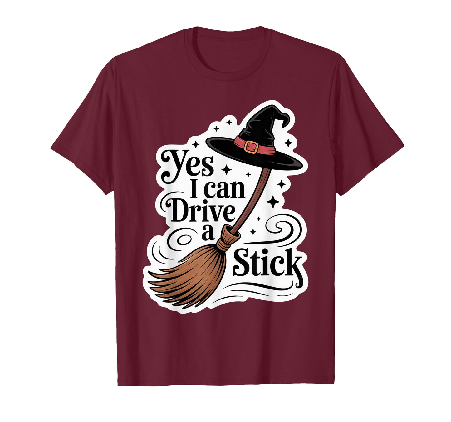 Funny Witch Quote Yes I Can Drive A Stick Halloween T-Shirt