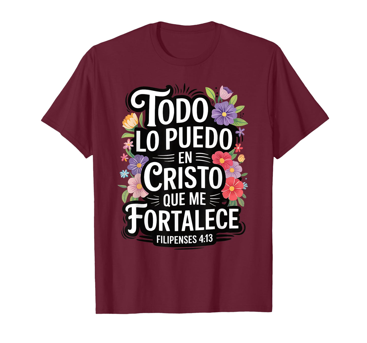 Todo Lo Puedo En Cristo God Jesus Spanish Christian Floral T-Shirt