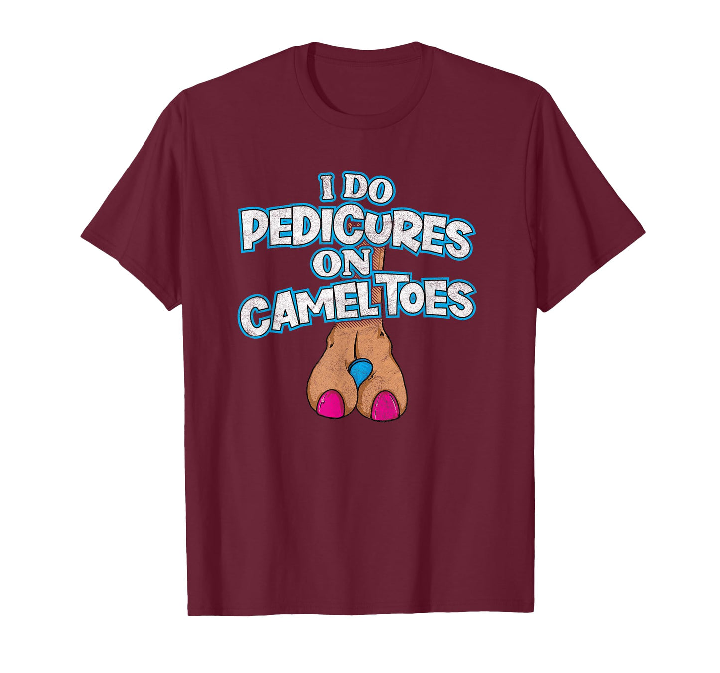 I DO PEDICURES ON CAMEL TOES retro distressed funny flirting T-Shirt