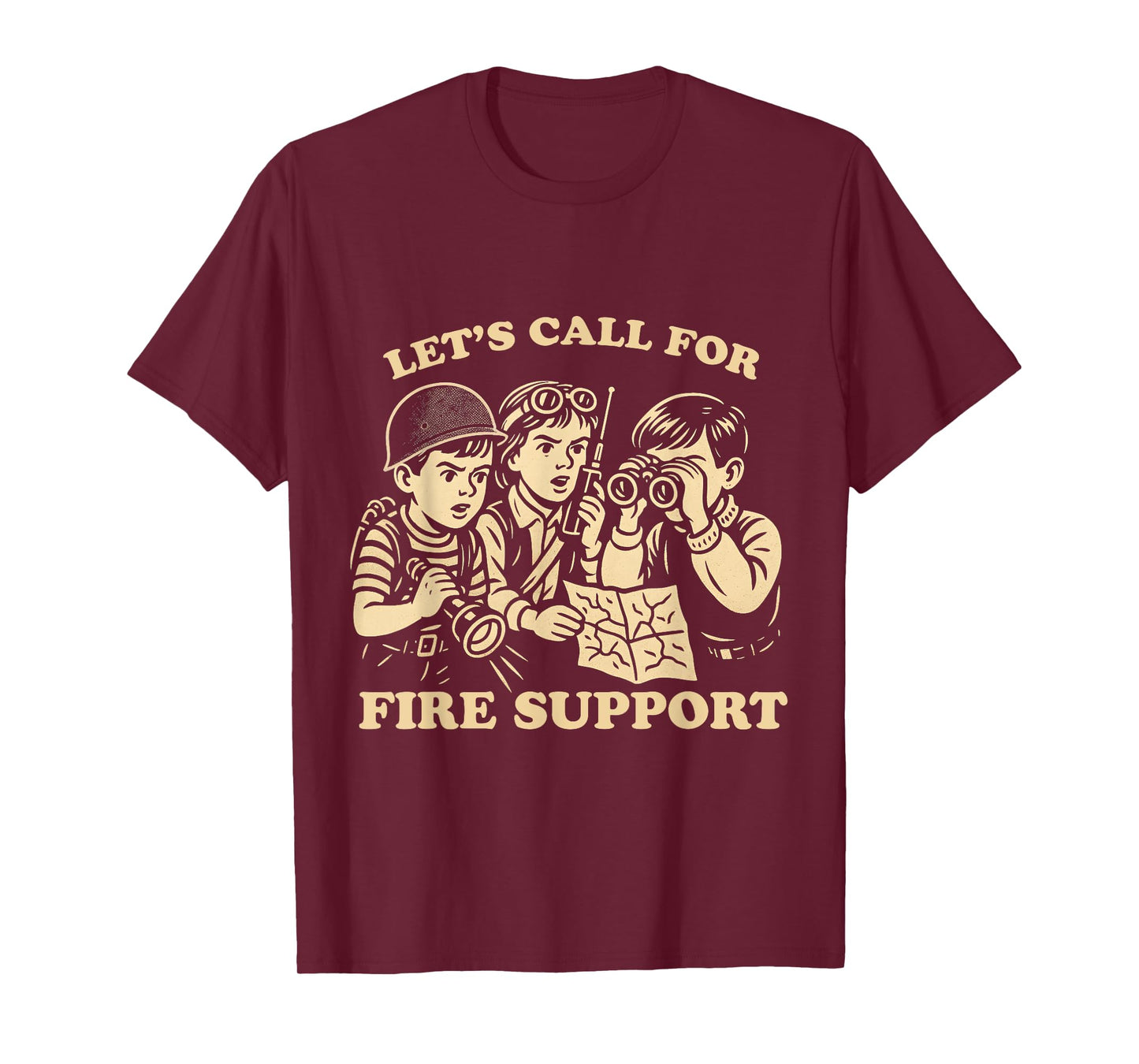 Let's Call for Fire Support Funny Vintage Military Veteran T-Shirt