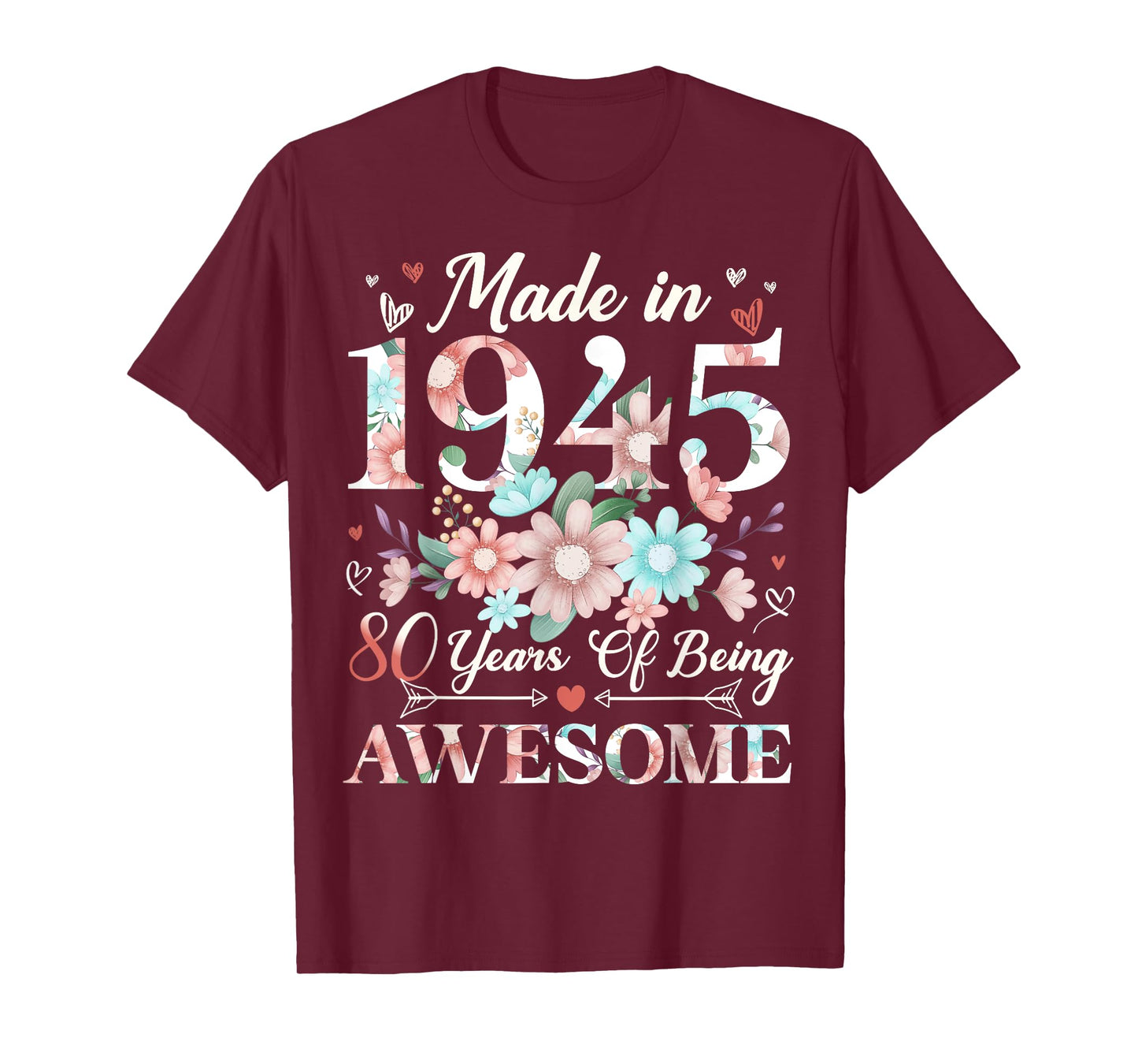 80 Year Old Made In 1945 Floral 80th Birthday Women T-Shirt