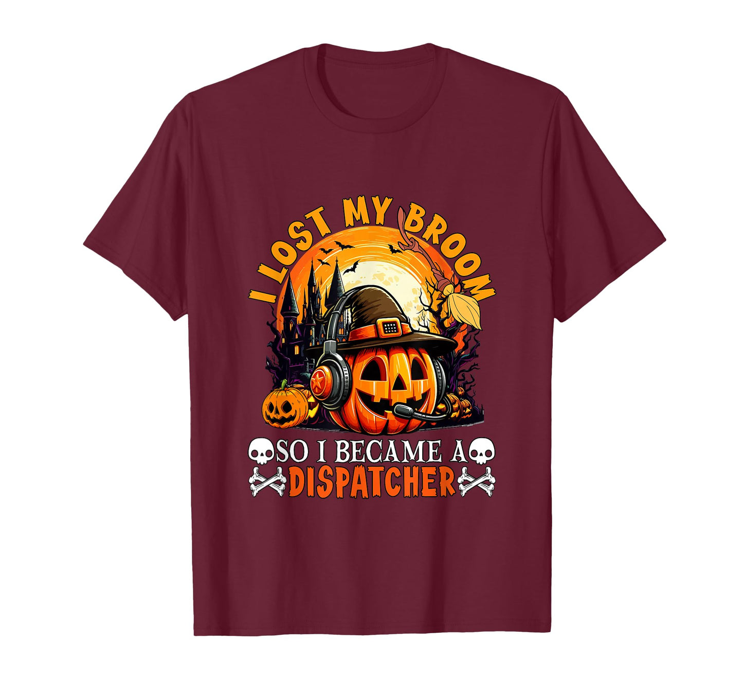 Lost Broom So I Became A Dispatcher Halloween Witch Lover T-Shirt