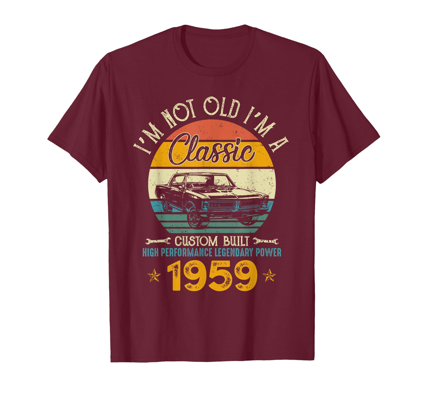 I'm Not Old I'm 1959 Classic Custom Built Legendary Birthday T-Shirt
