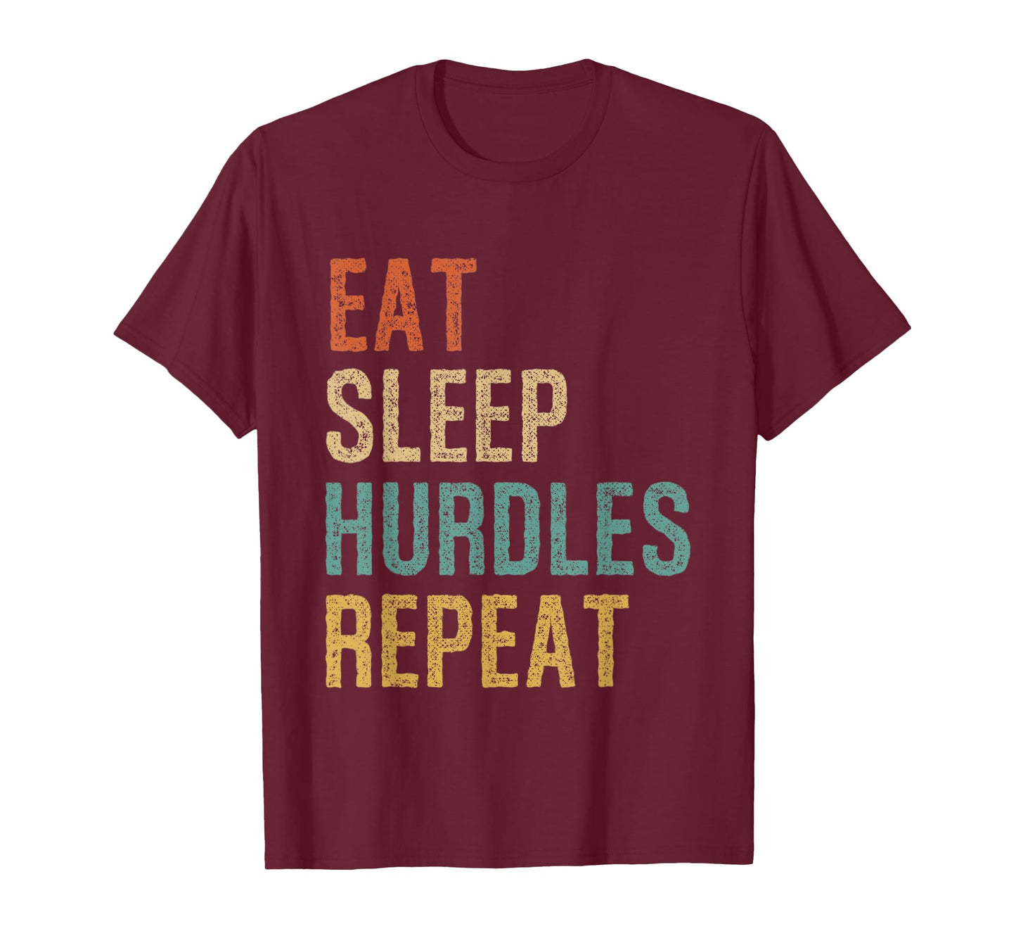 Eat Sleep Hurdles Repeat Athletes Sports Hurdles T-Shirt
