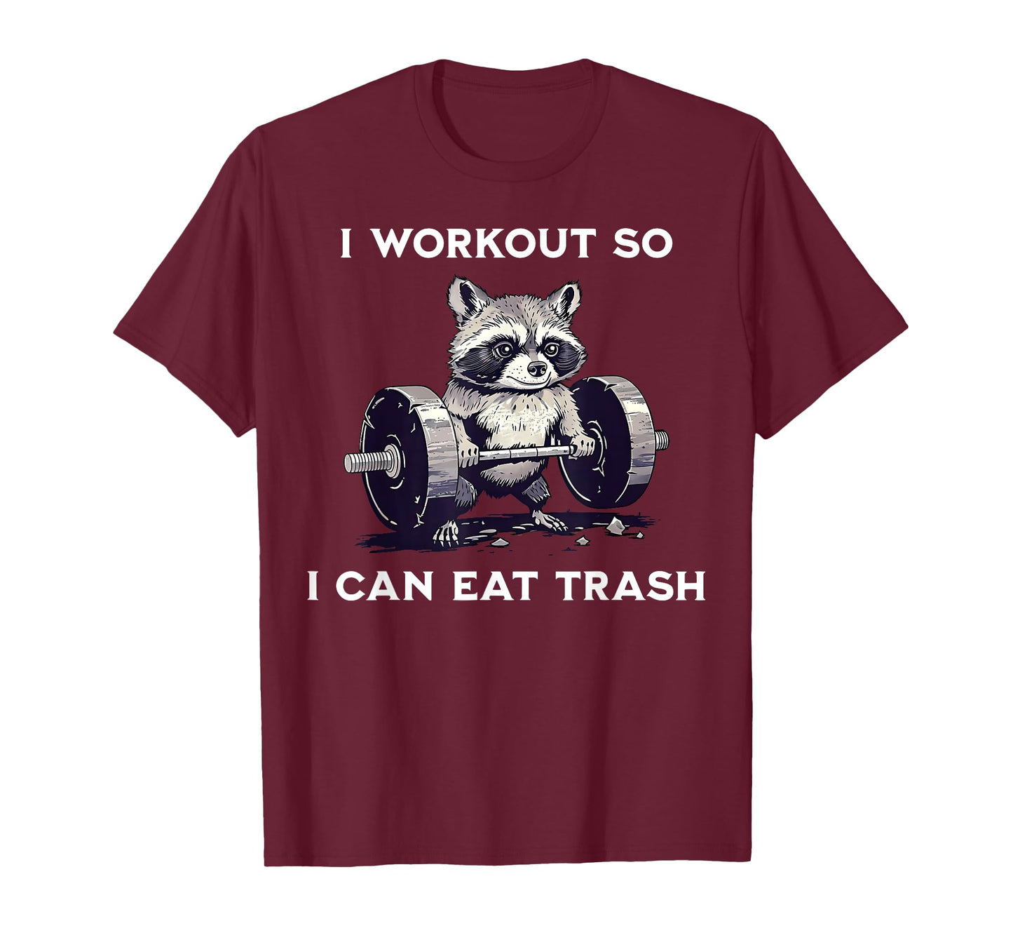 I Workout So I Can Eat Trash Funny Raccoon Gym Weightlifting T-Shirt