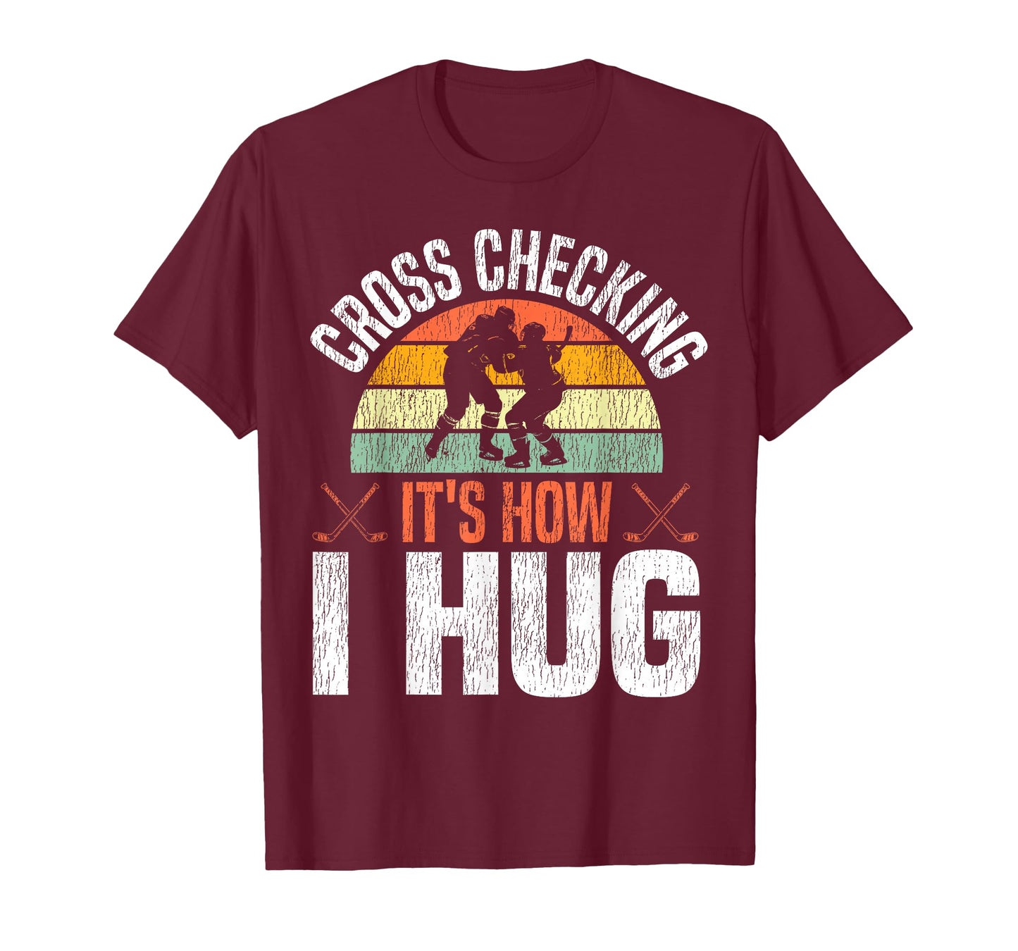 Ice Hockey Vintage Retro Cross Checking It's How I Hug T-Shirt