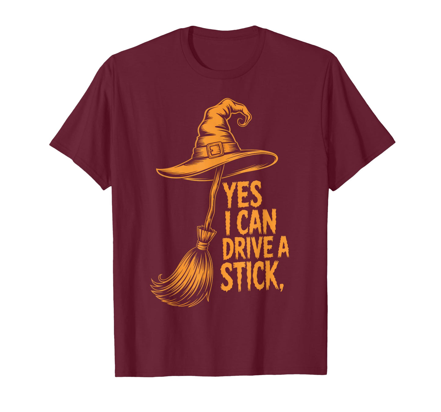Yes I Can Drive A Stick Witch Humor Halloween Fun T-Shirt