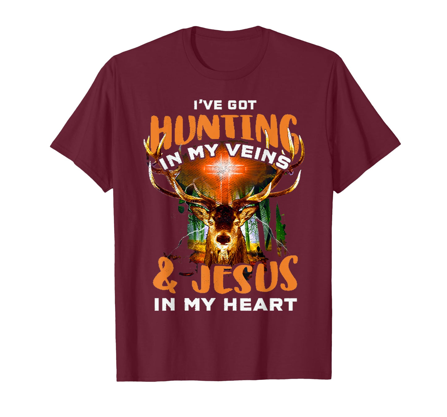 I've Got Hunting In My Veins And Jesus In My Heart T-Shirt