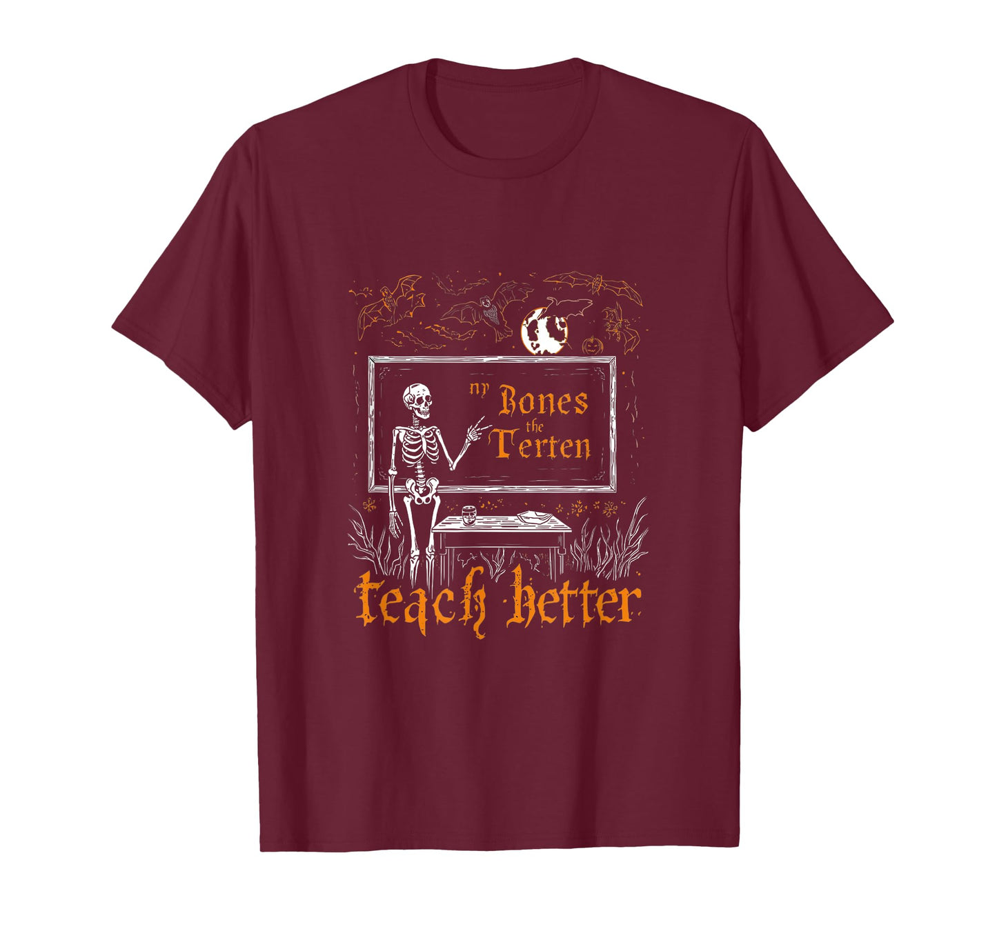 Funny Skeleton Witch Teacher Halloween My Bones Teach Better T-Shirt