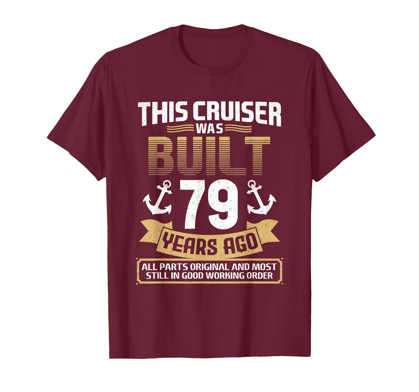 Built 79 Years Ago Vintage 79 Year Old 79th Birthday Cruise T-Shirt