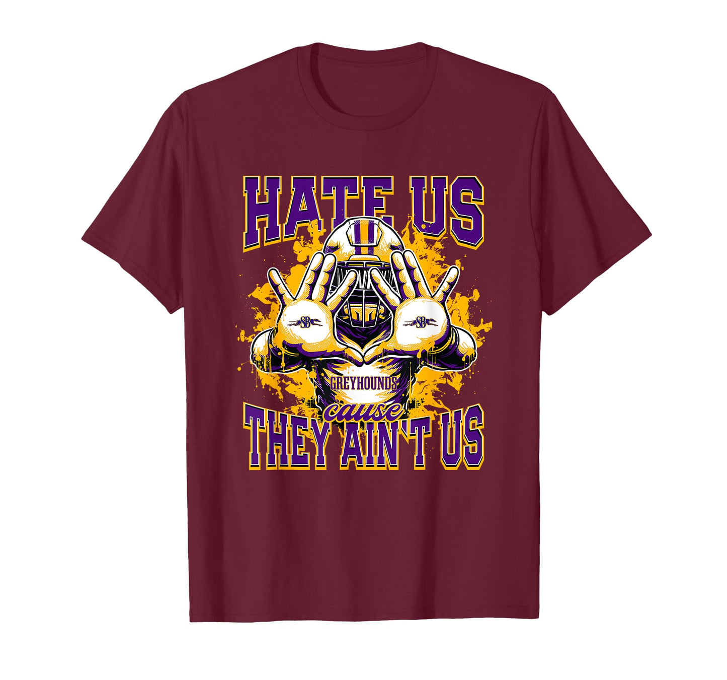 San Benito Greyhounds Logo Hate Us Cause They Ain't HS T-Shirt