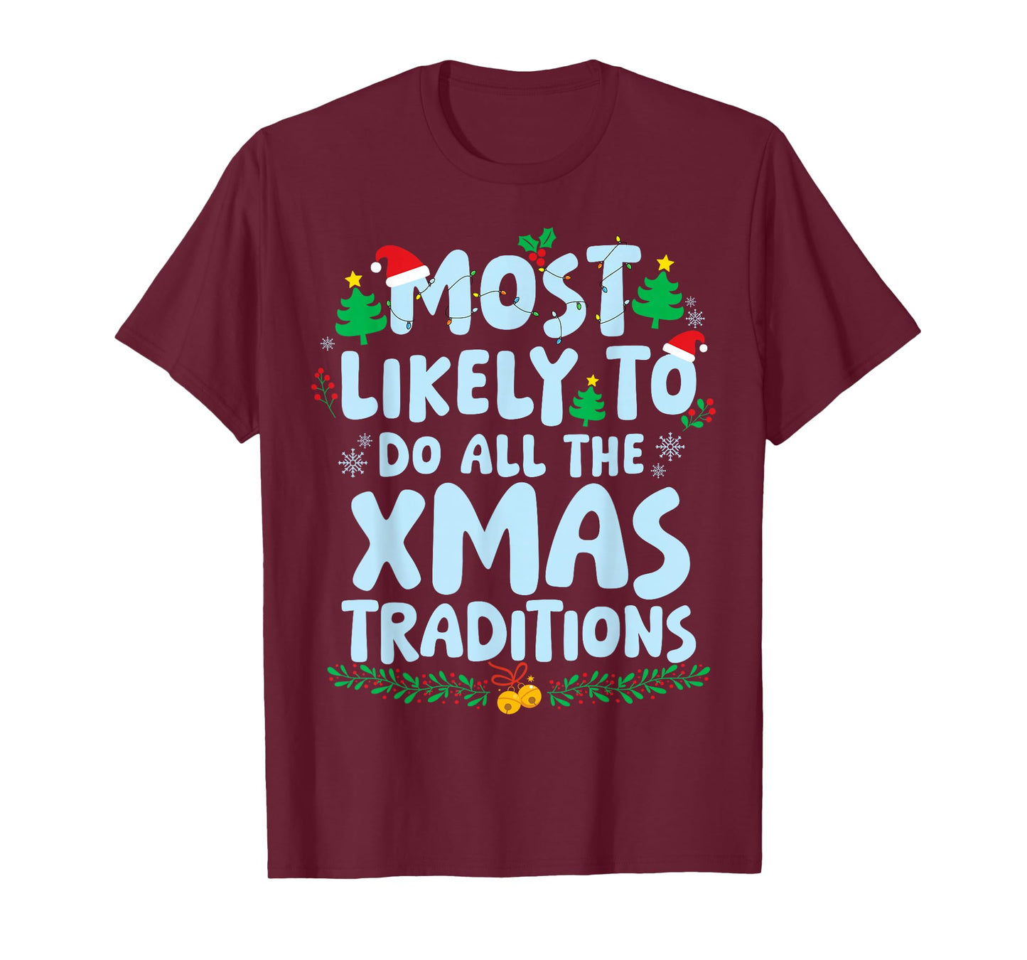 Most Likely to Do All The Xmas Traditions Family Matching T-Shirt