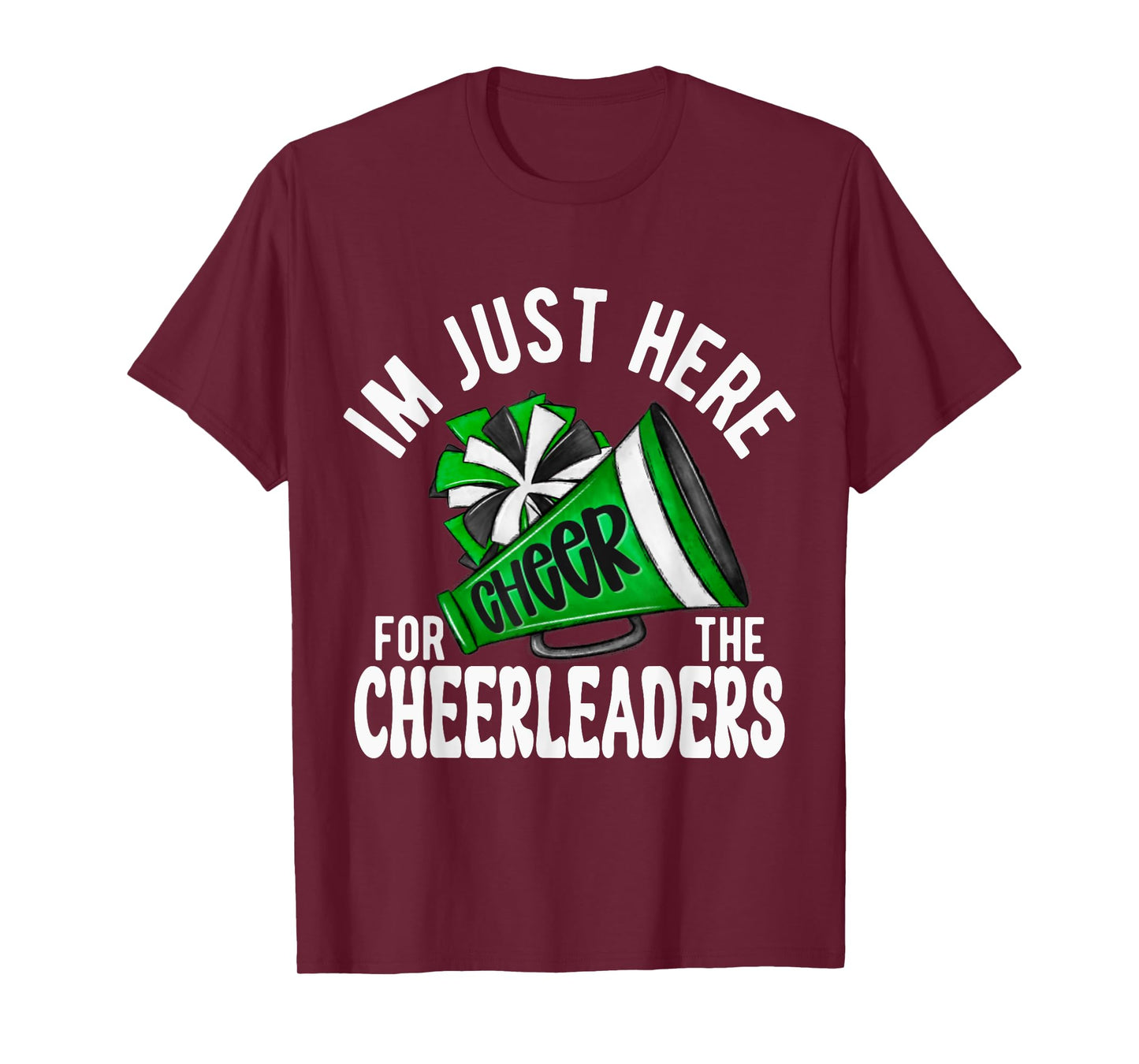 Cheerleader Green Megaphone I'm Just Here Cheerleaders! T-Shirt