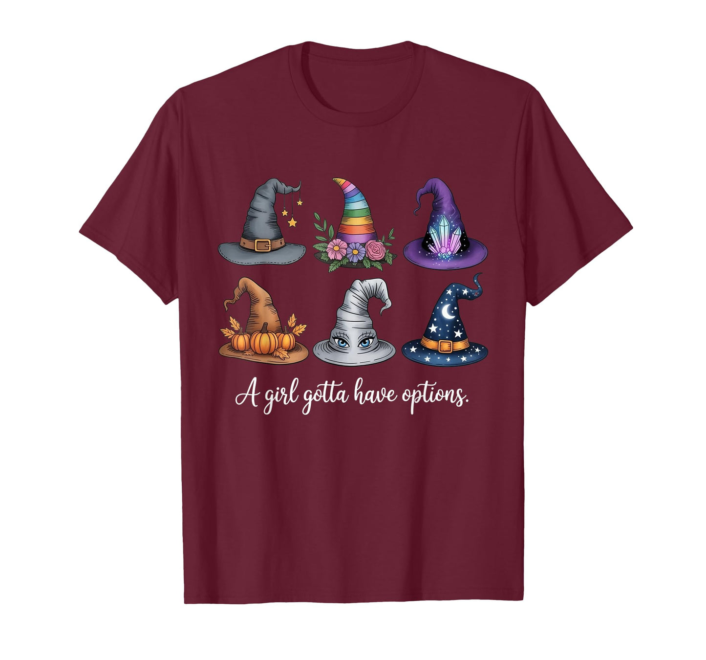 A Girl Gotta Have Options Cute Witch Hat Halloween Costume T-Shirt
