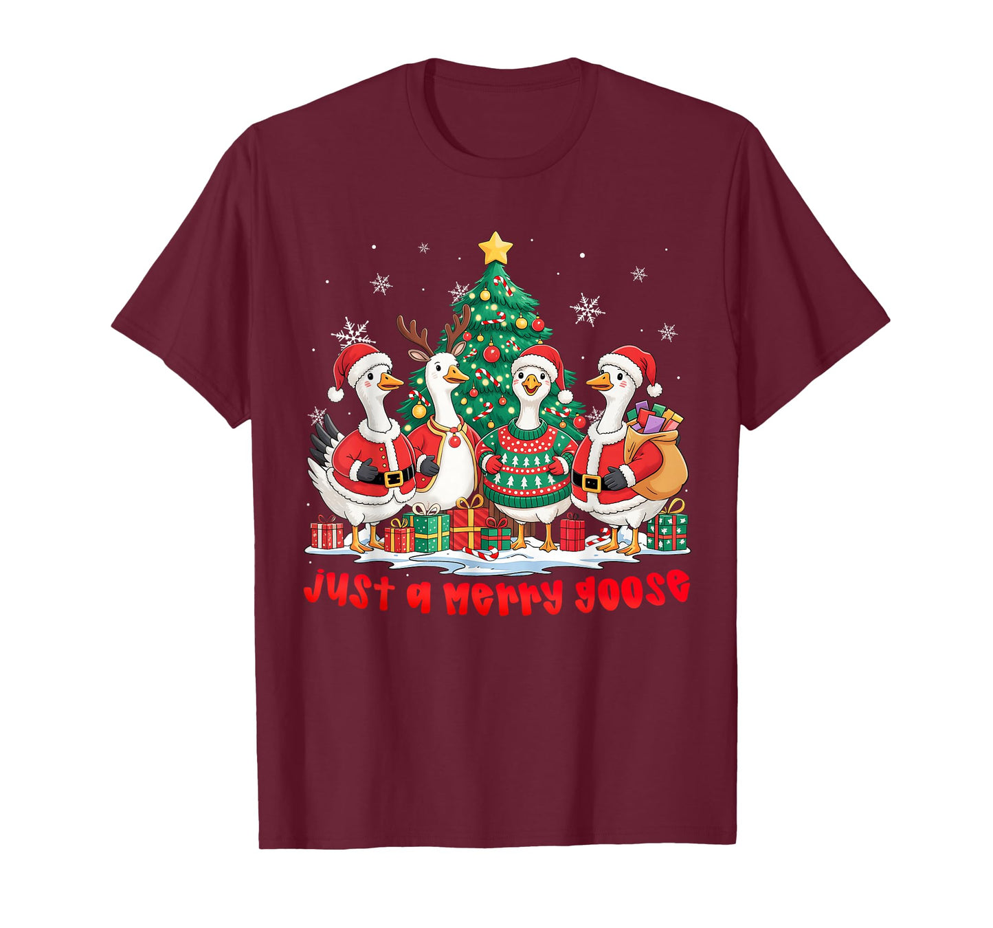 Funny Merry Goosemas Cute Xmas Just A Merry Goose Men Wome T-Shirt