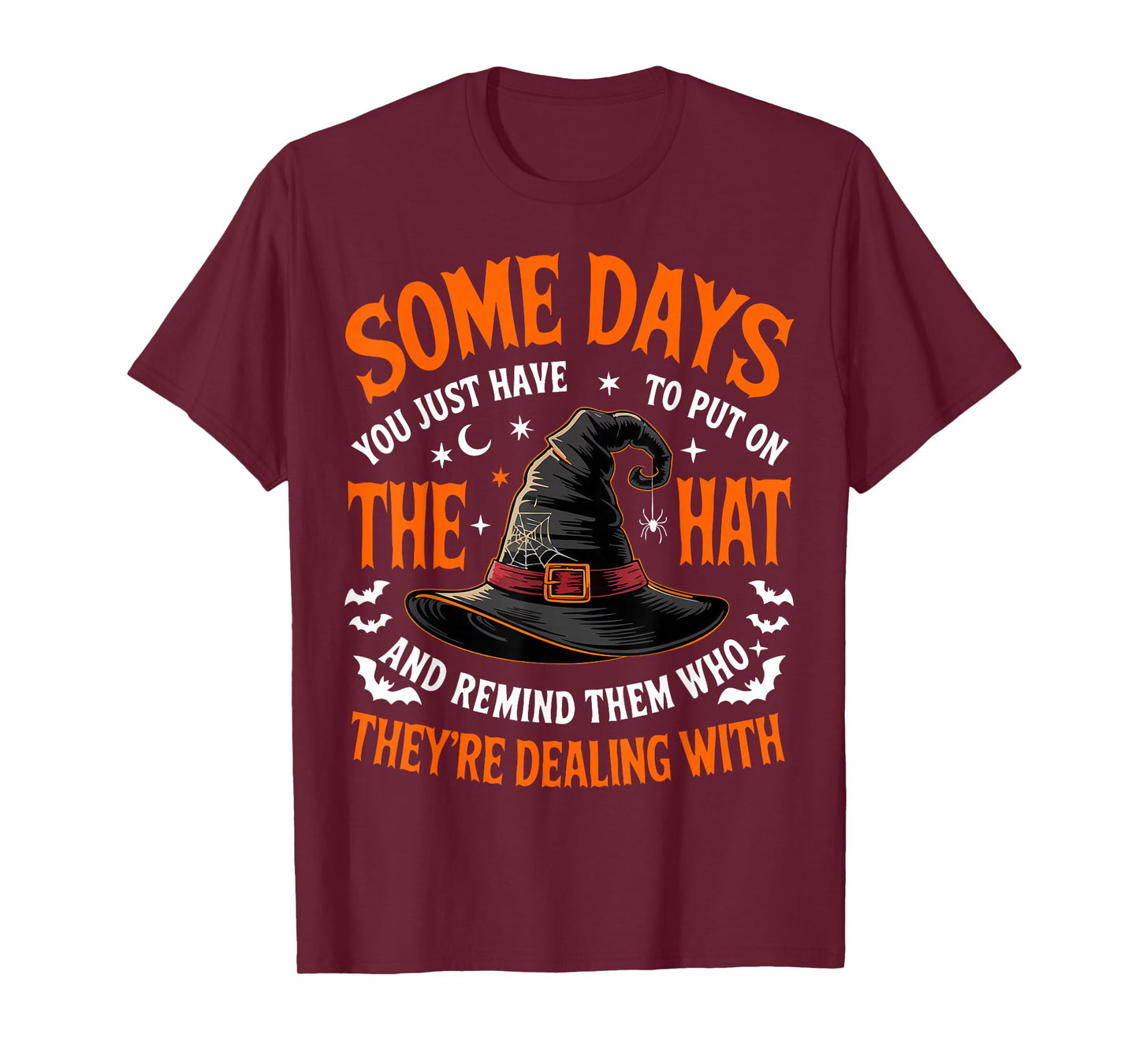 Some Days You Just Have to Put On The Hat Witch Halloween T-Shirt