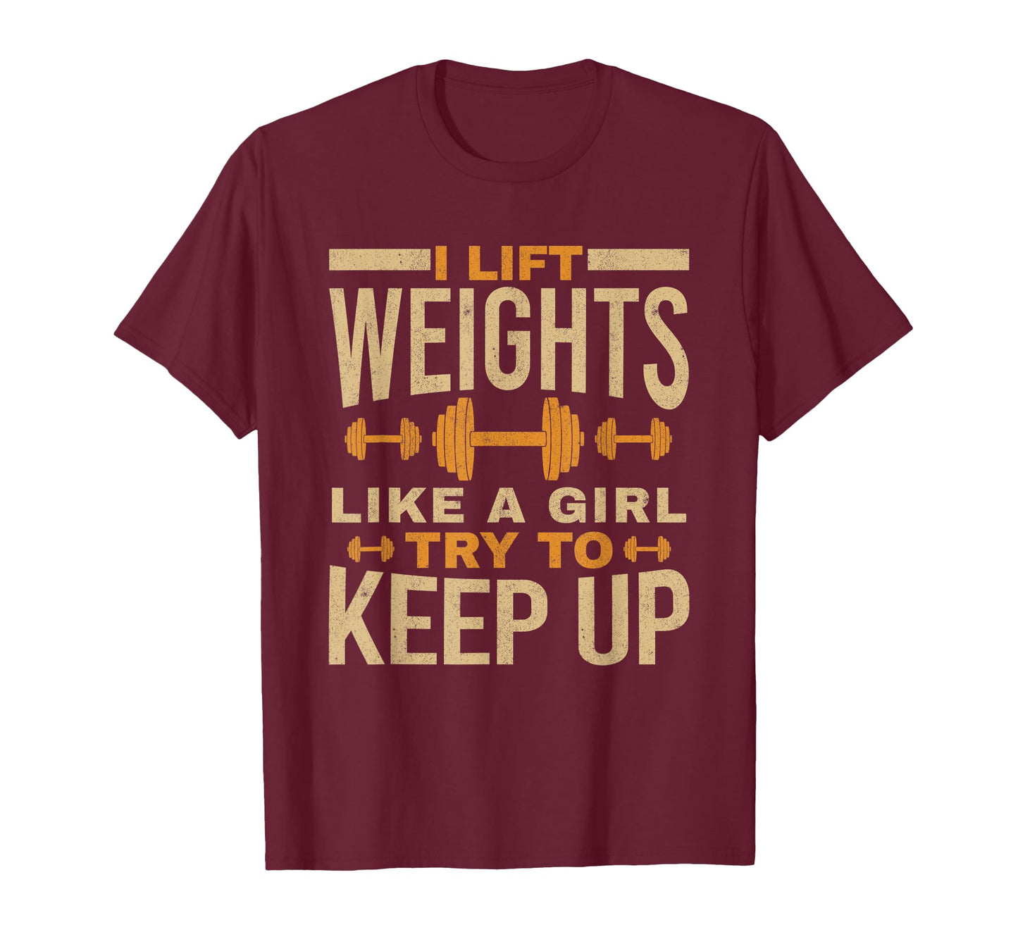 I Lift Weights Like A Girl Gym Workout Bodybuilding Women T-Shirt