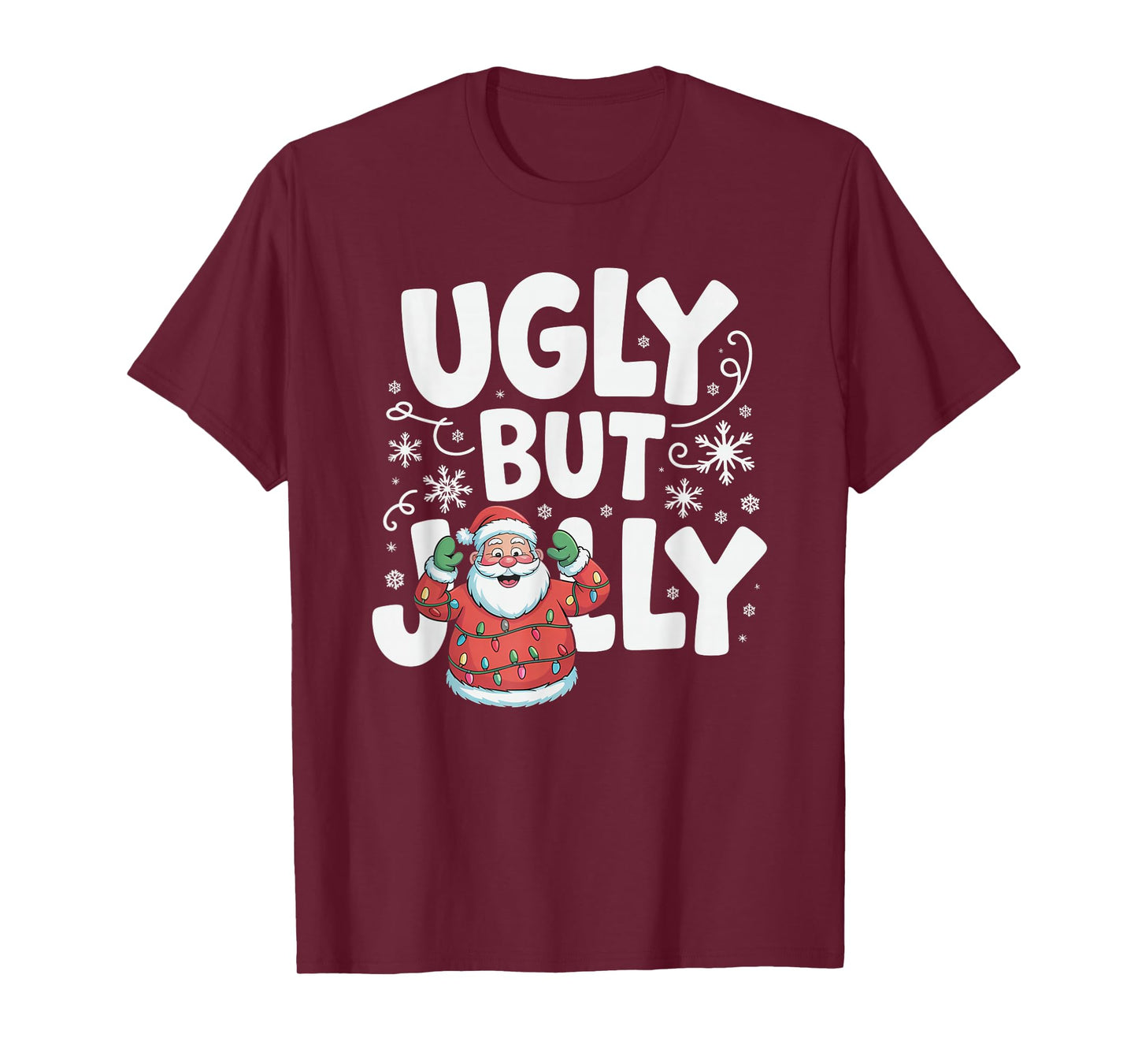 Ugly But Jolly Funny Santa Christmas Holiday T-Shirt