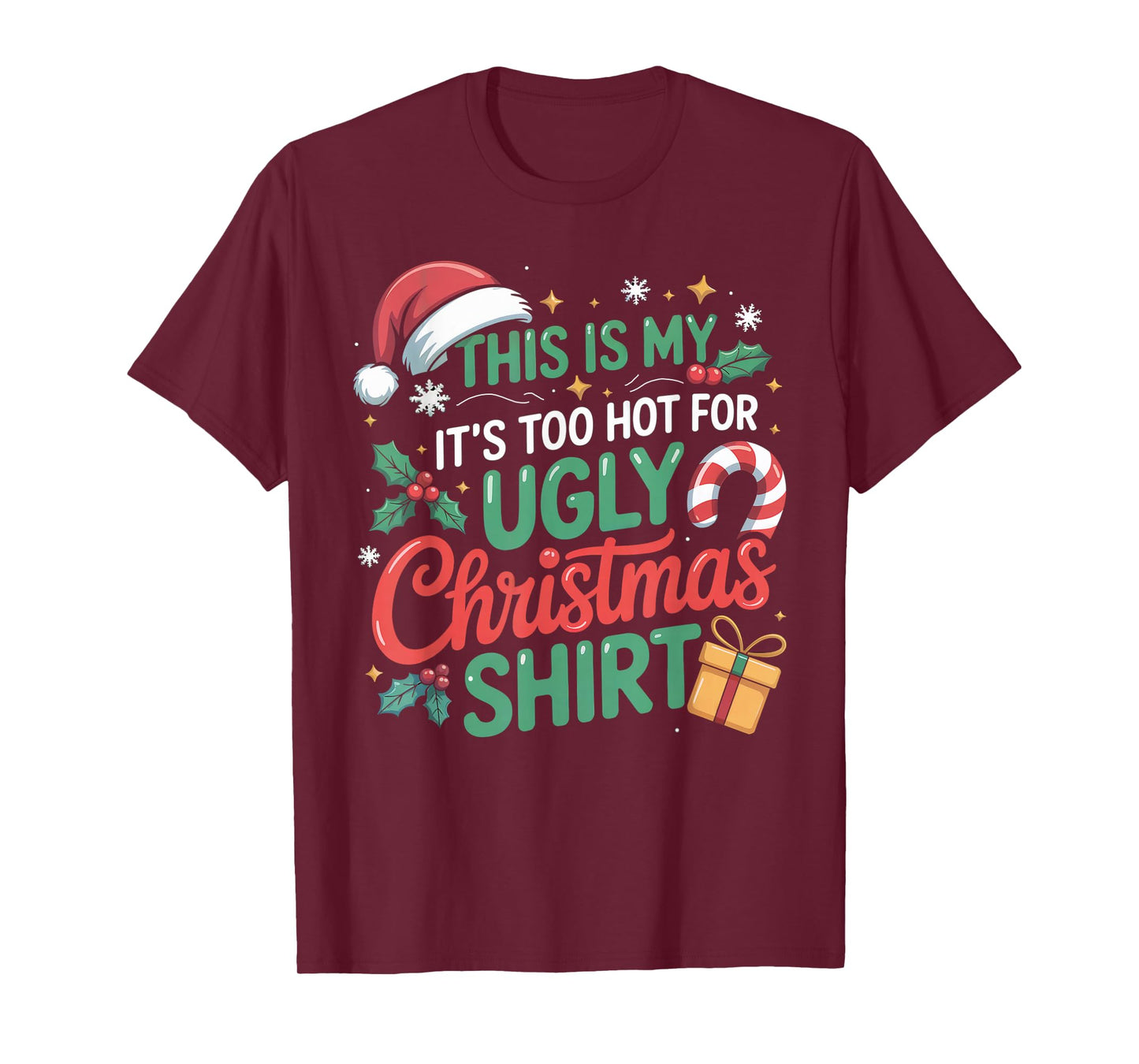 This is My Its Too Hot for Ugly Christmas Sweaters Christmas T-Shirt