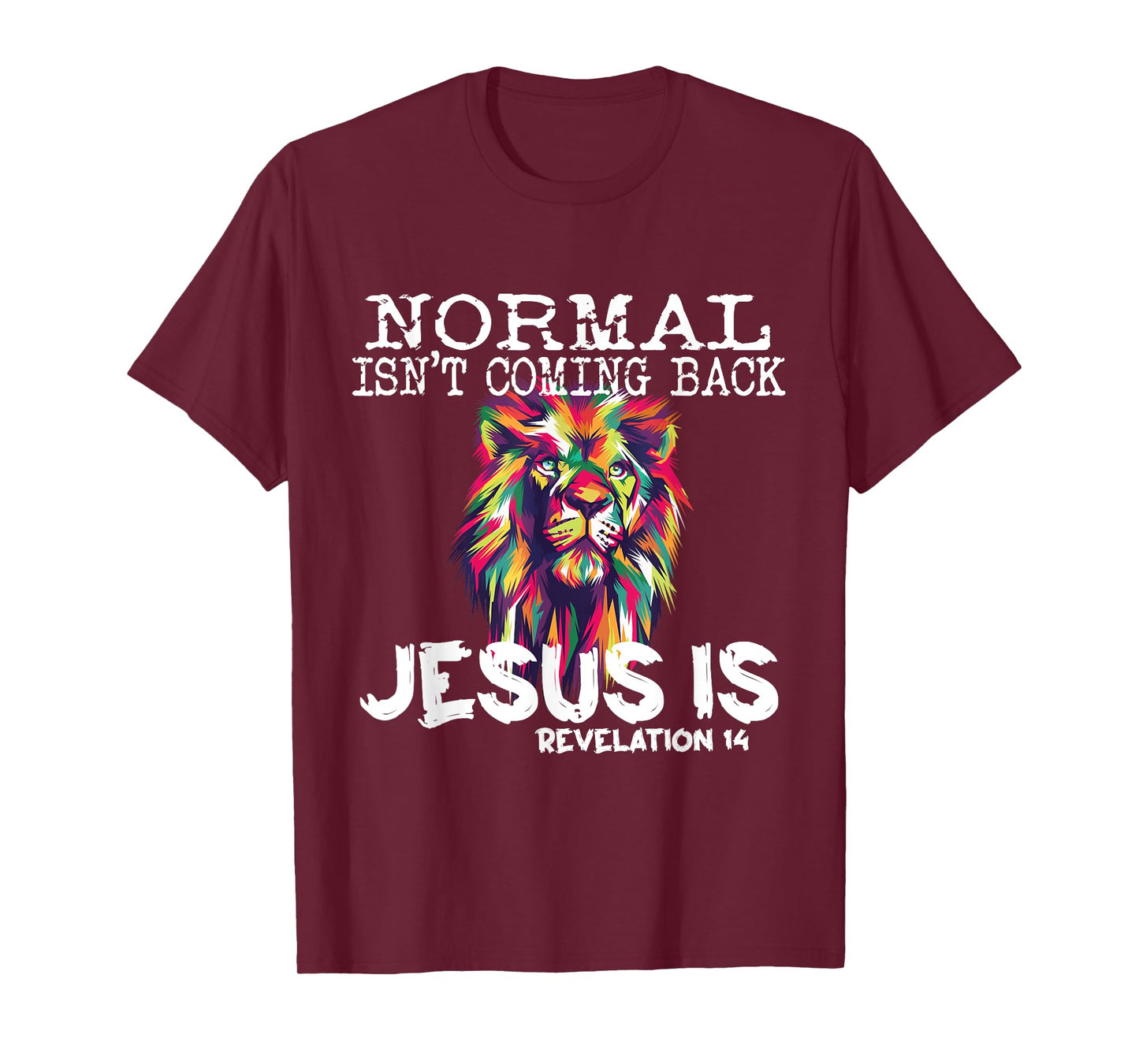 Normal Isnt Coming Back Jesus Is T-Shirt