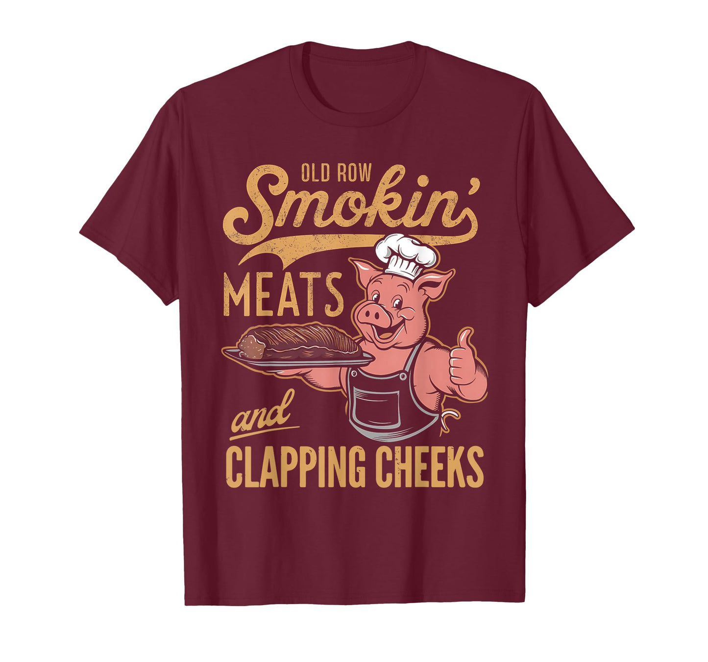 Old Row Smokin' Meats And Clapping Cheeks Funny T-Shirt