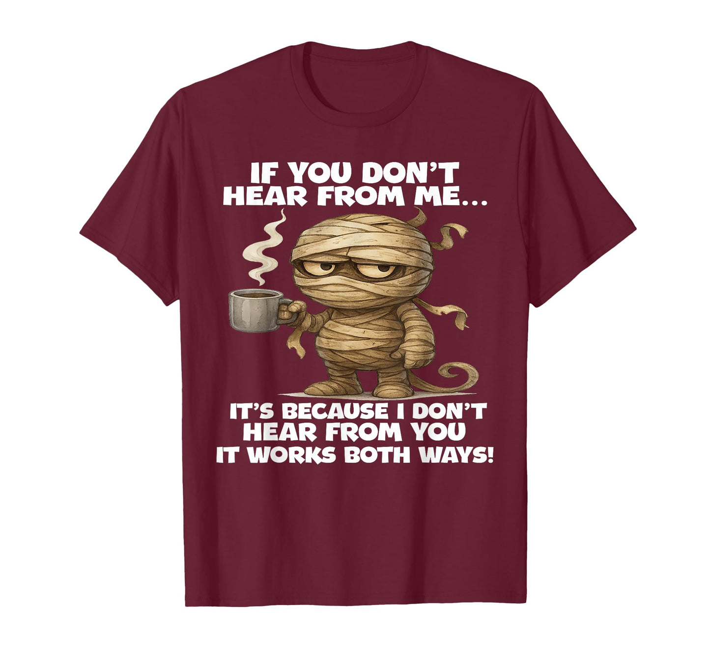 If You Don't Hear from Me It's Because I Dont Hear Halloween T-Shirt