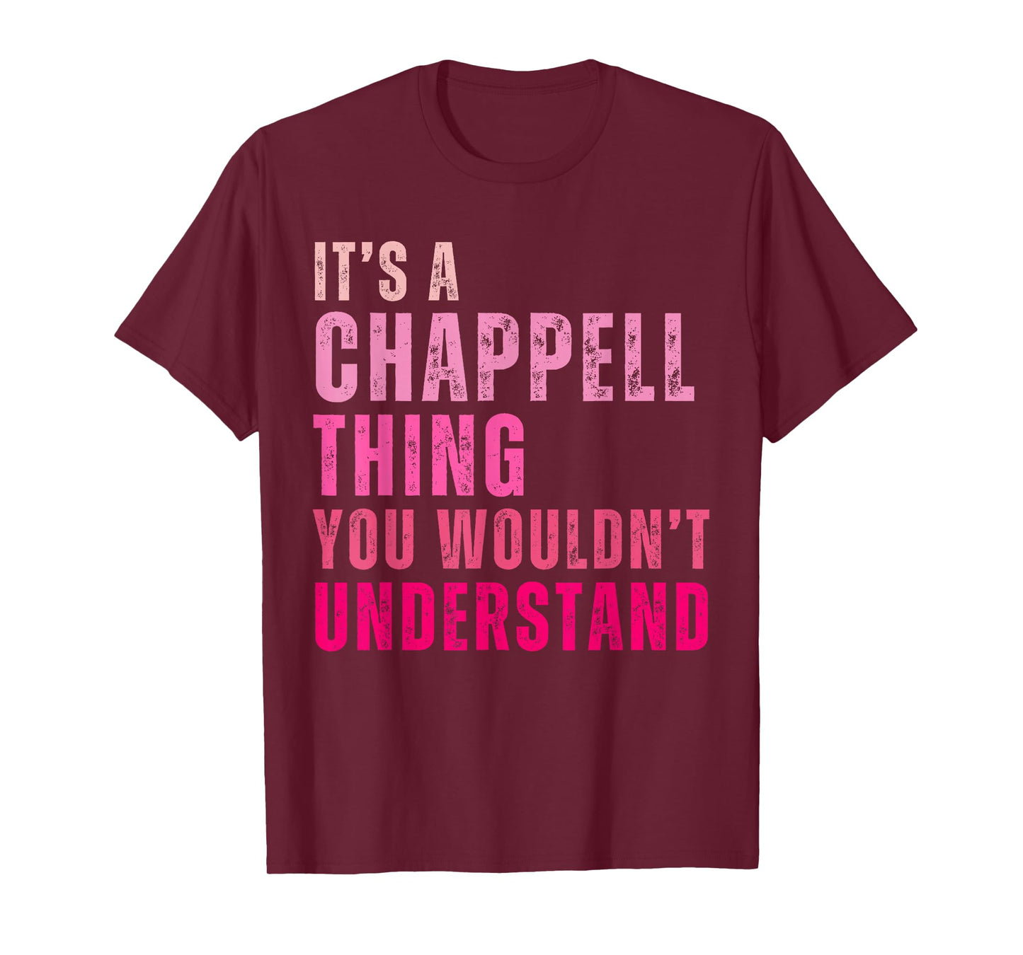 It's A Chappell Thing You Wouldn't Understand Chappell T-Shirt