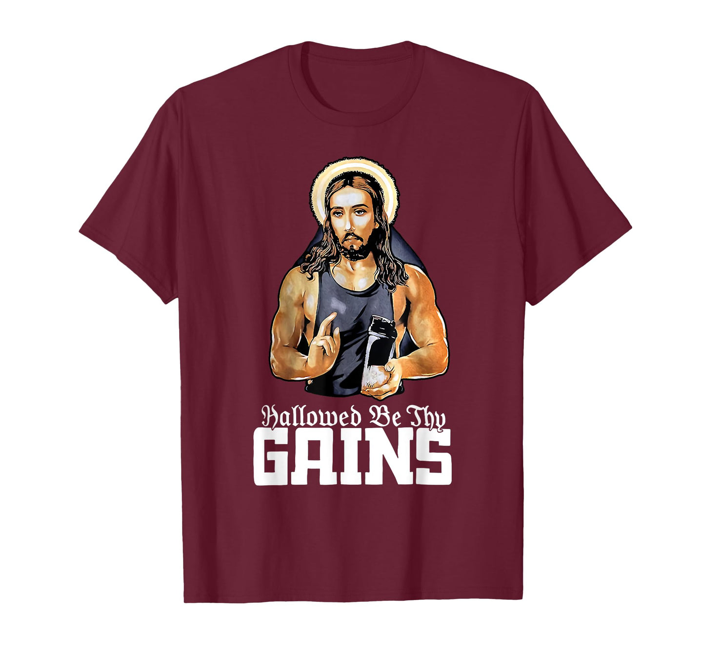 Hallowed Be Thy Gains Jesus Weight Lifting Workout T-Shirt