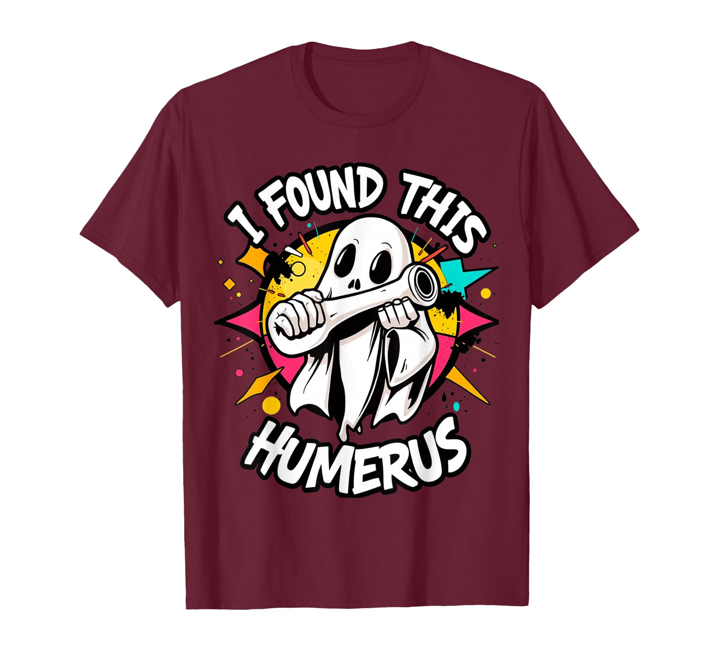 Funny I Found This Humerus Boo Ghost Halloween Costume Party T-Shirt
