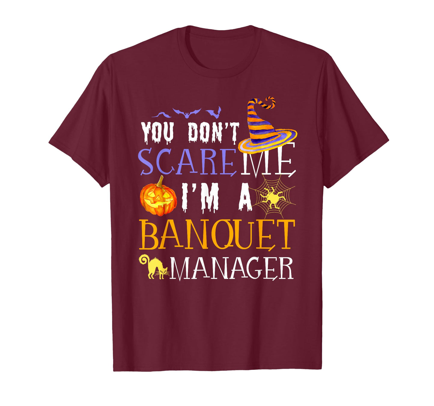 You Don't Scare Banquet Manager Halloween Saying Fun T-Shirt