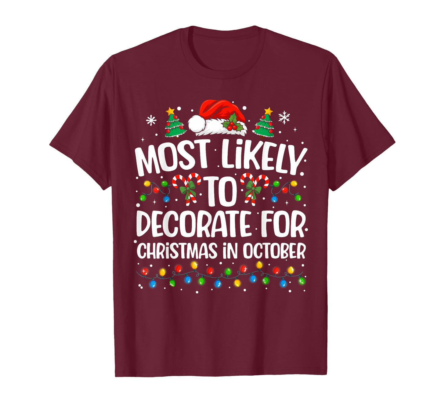 Most Likely to Decorate Christmas in October Family Xmas T-Shirt
