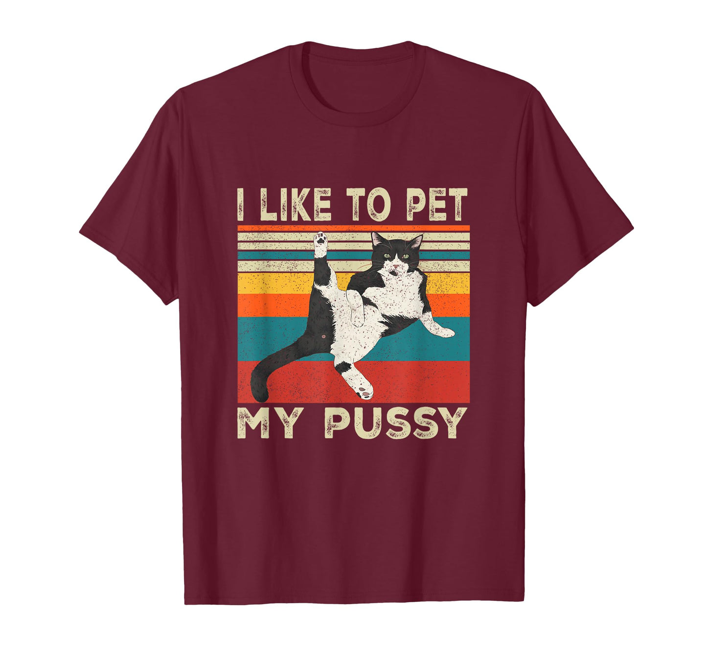 I Like To Pet My Pussy Naughty Funny Humor Saying Cat T-Shirt