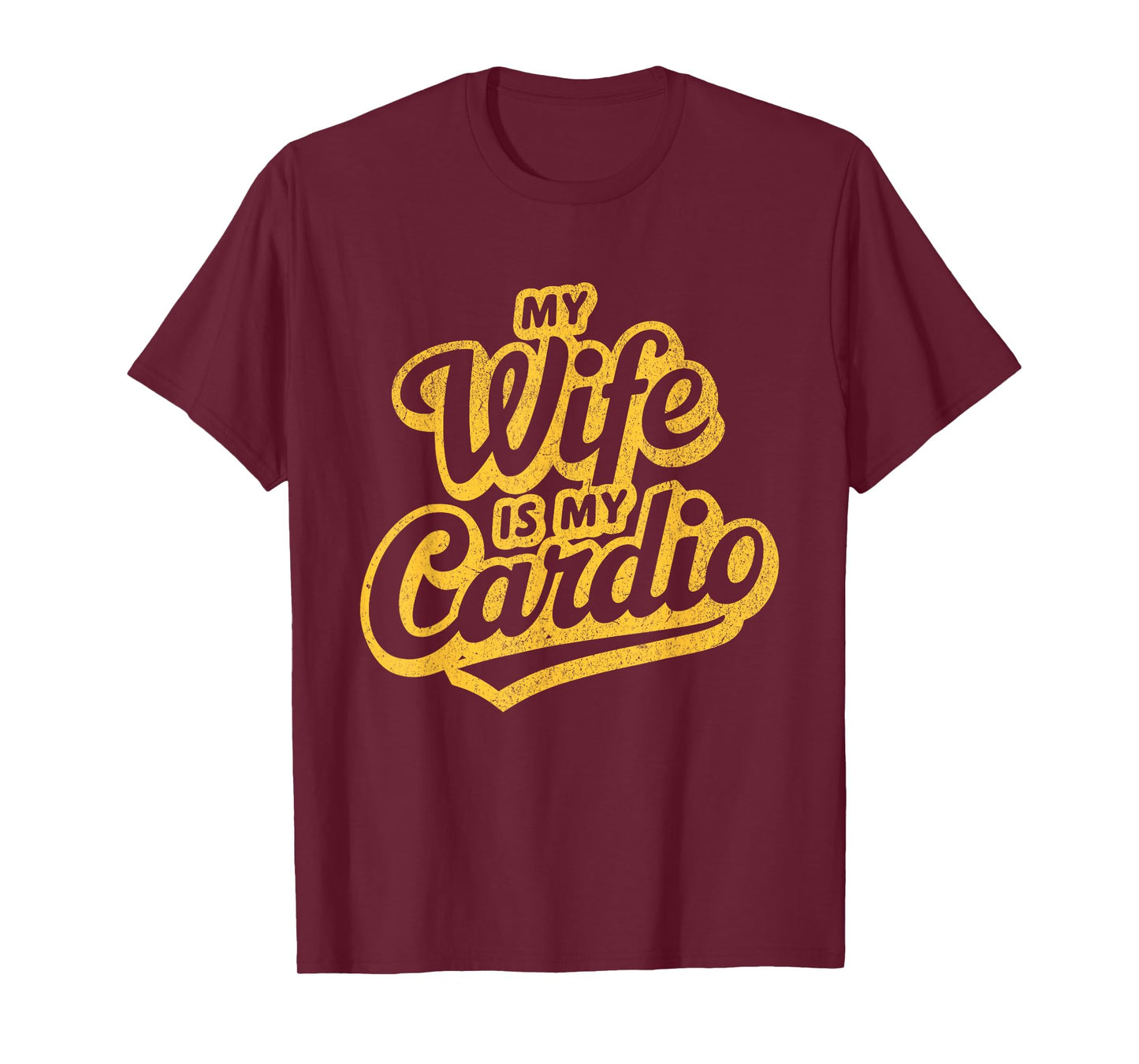 My Wife Is My Cardio Workout Gym Funny Husband And Wife T-Shirt