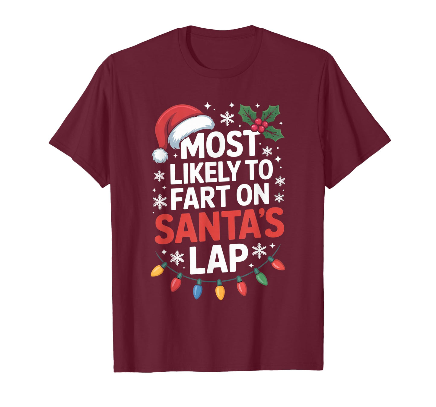 Most Likely to Fart On Santa's Lap Comical Holiday Season T-Shirt