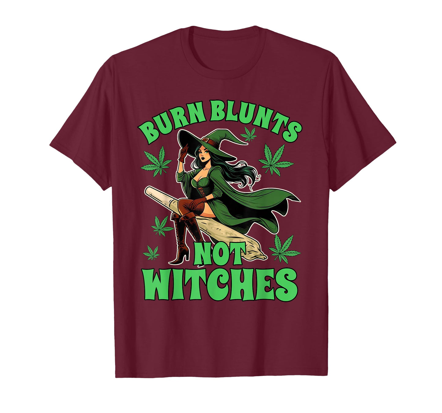 Weed Stoner Cannabis Witch Halloween Burn Blunts Not Witches T-Shirt