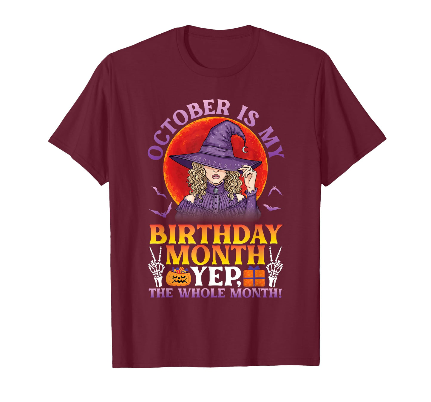 October Birthday Month Witch Yep The Whole Month Halloween T-Shirt